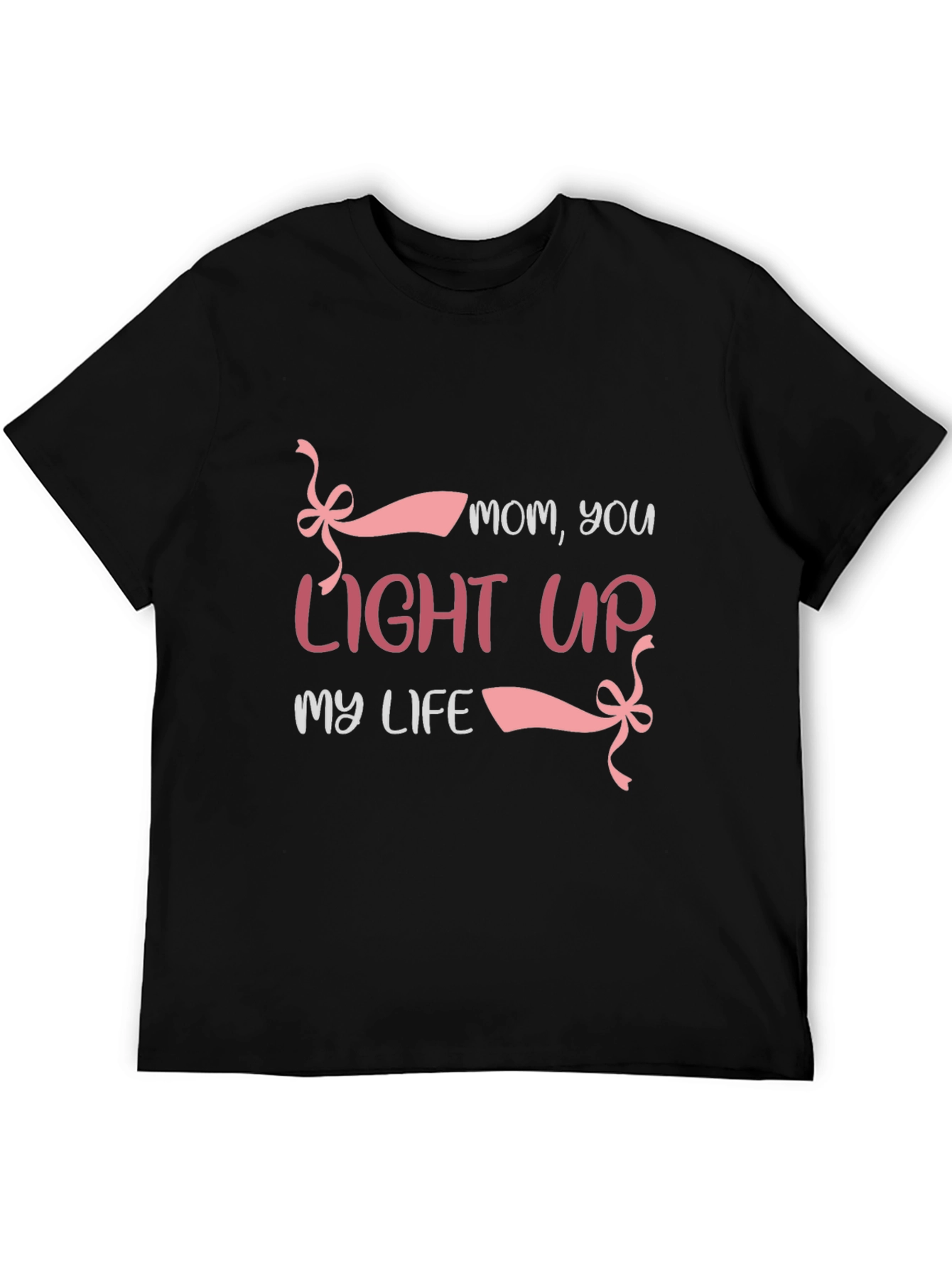 Mom You Light Up My Life T-Shirt