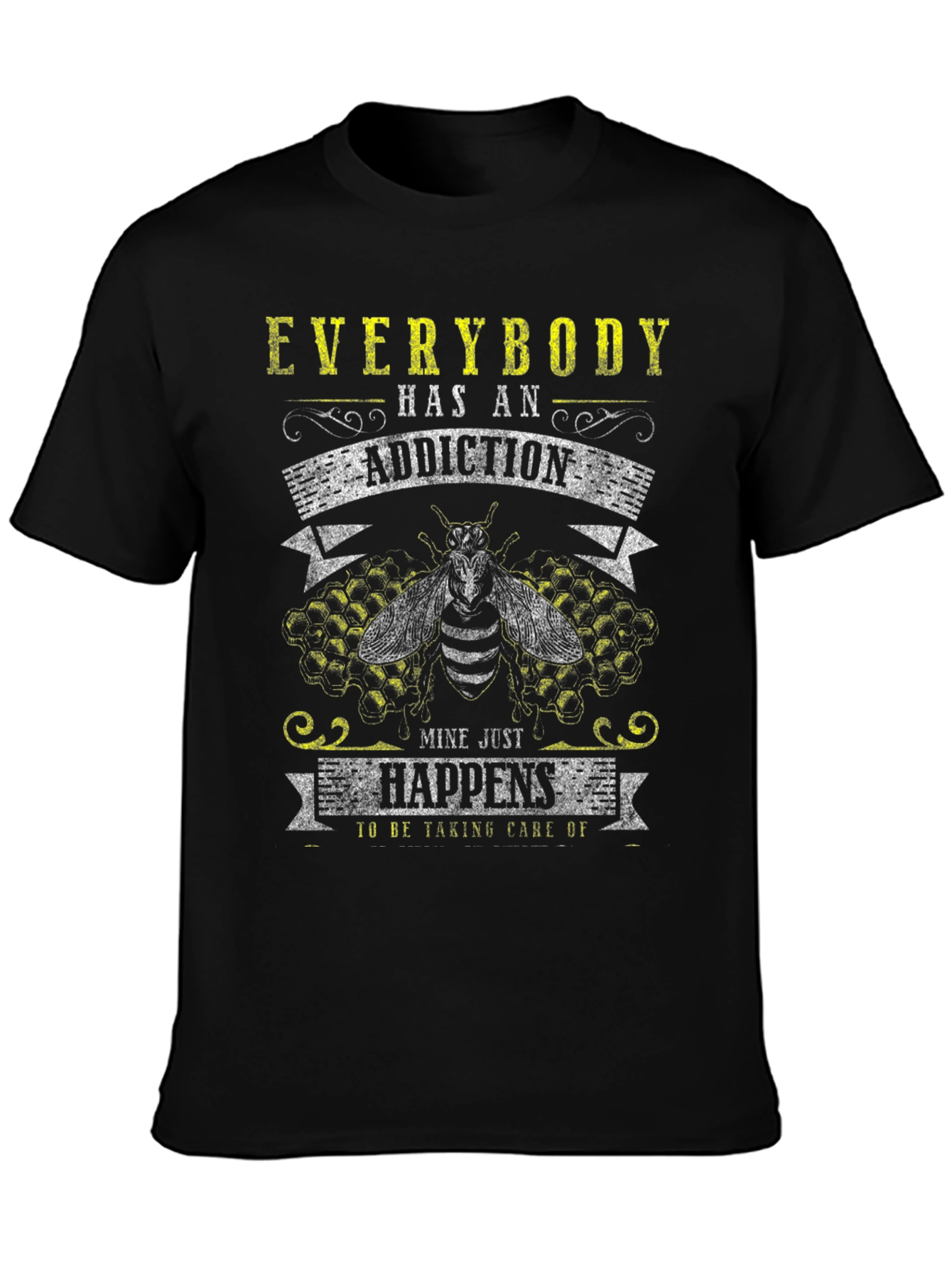 Addiction Bee T-Shirt - Everybody Has An Addiction