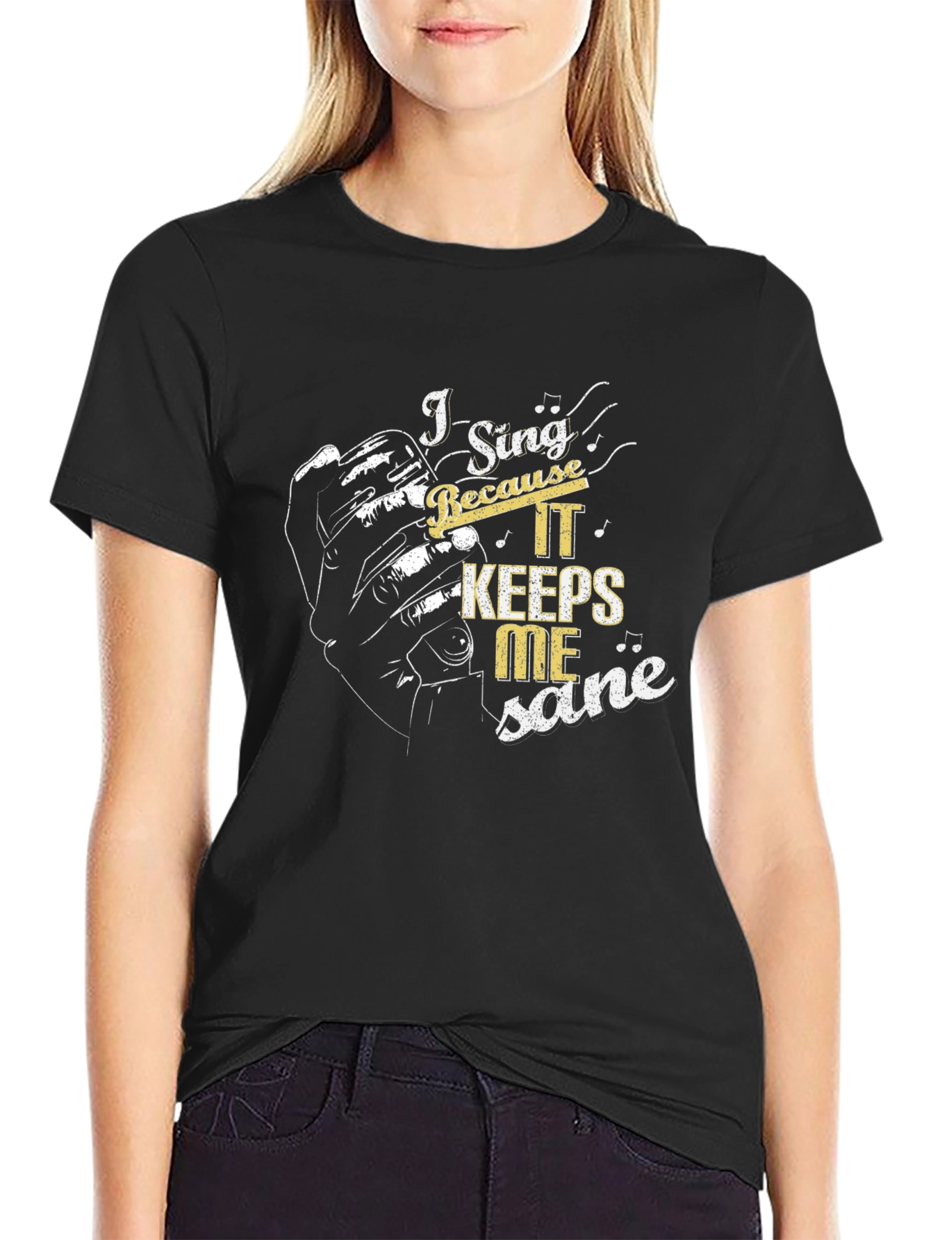 I Sing Because It Keeps Me Sane Graphic Tee