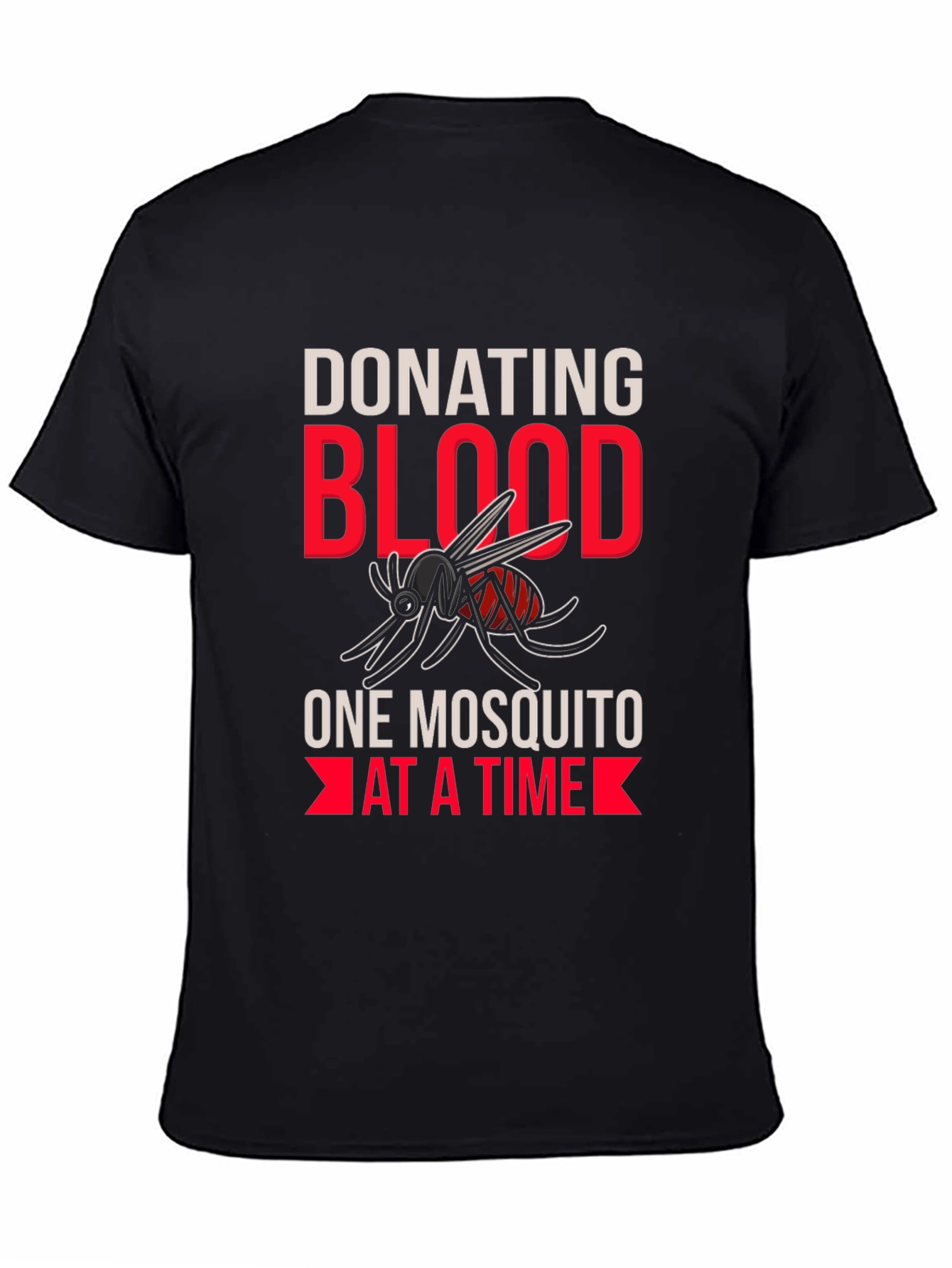 Donating Blood One Mosquito At A Time T-Shirt