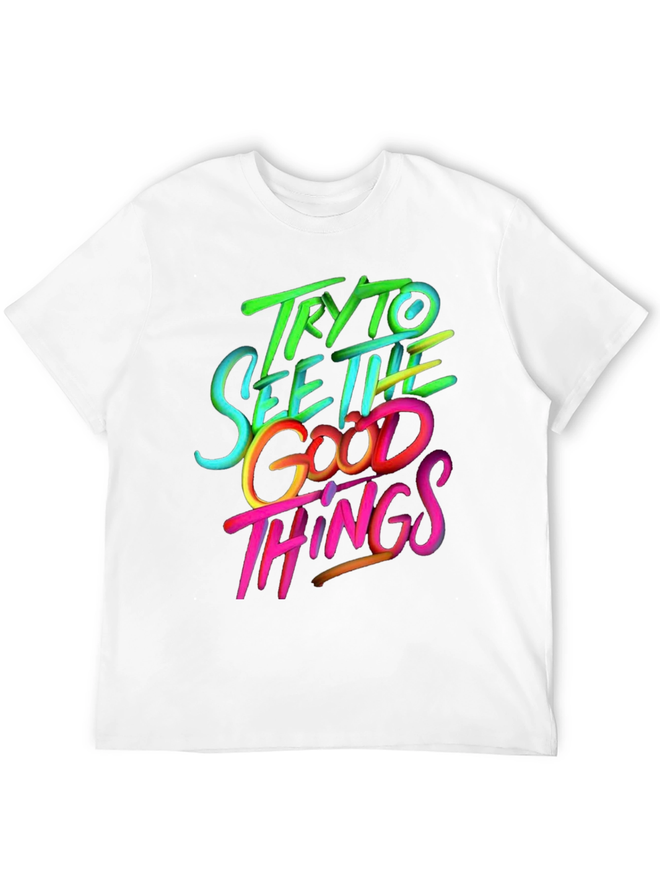 Try to See the Good Things Graphic T-Shirt