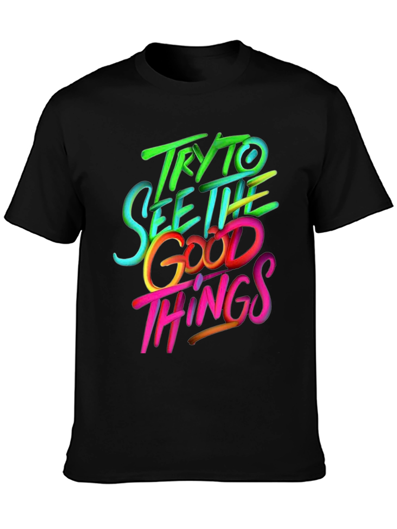 Try to See the Good Things Graphic T-Shirt