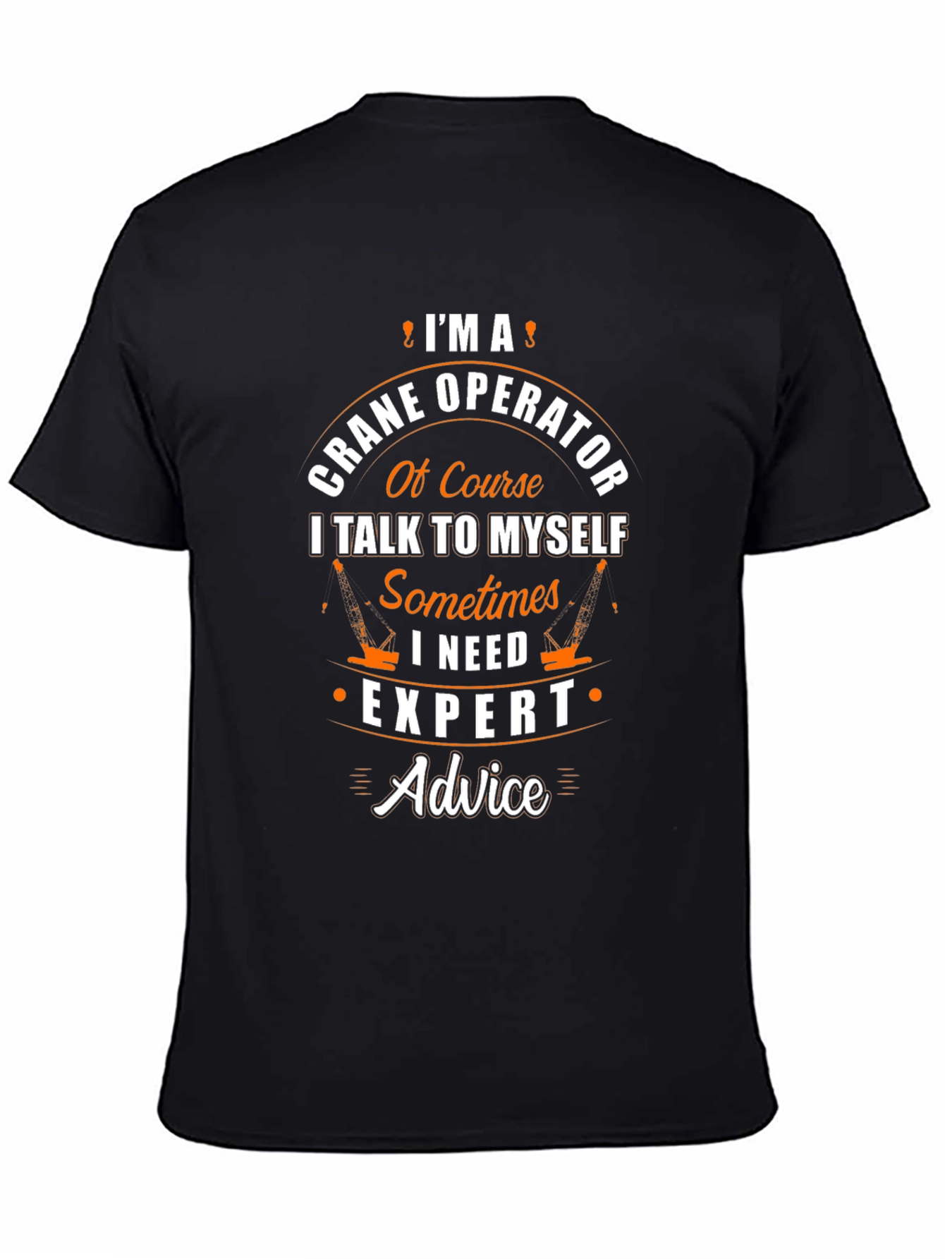 Crane Operator T-Shirt - Expert Advice