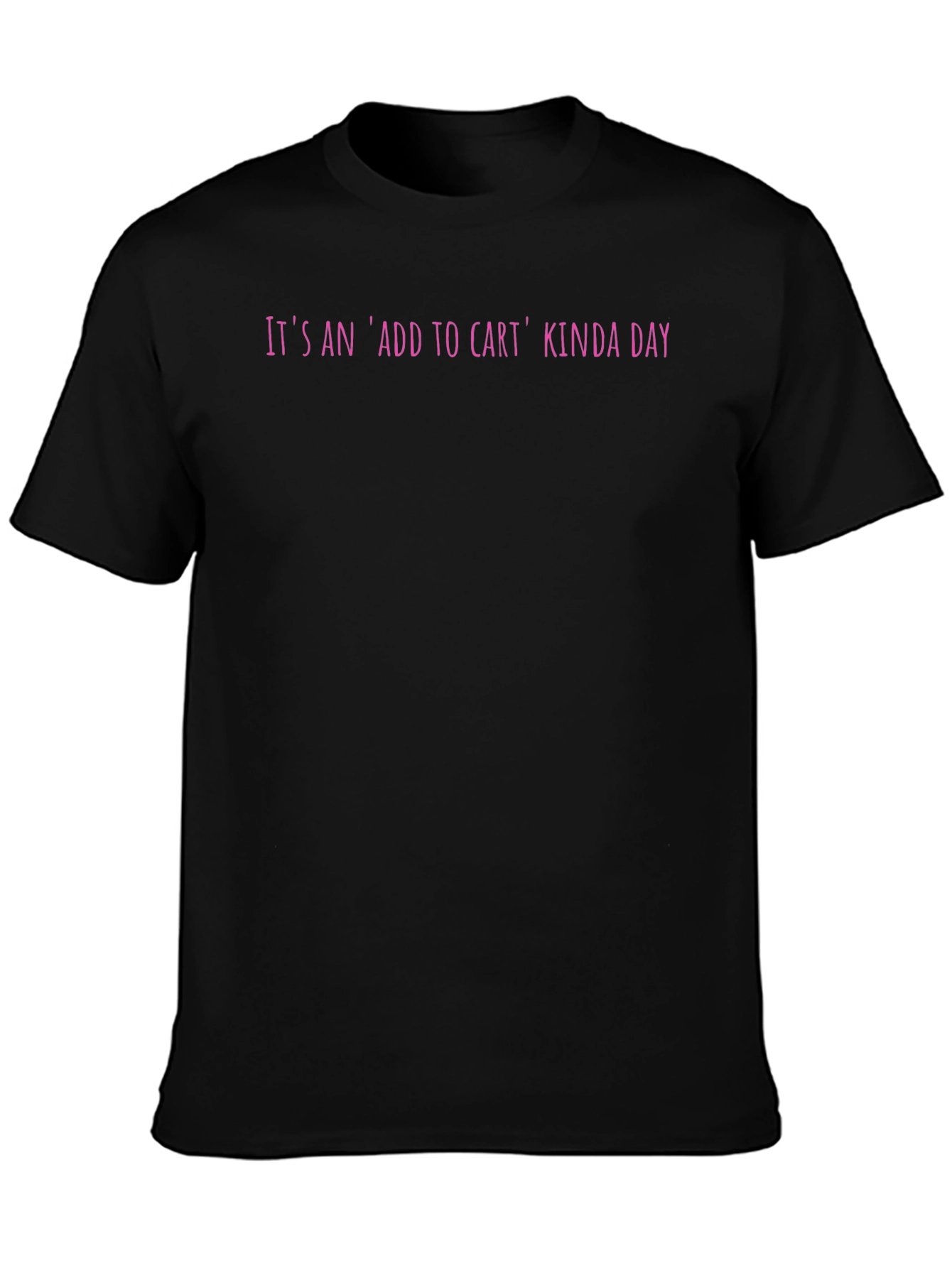 Add to Cart Kinda Day Black T-Shirt