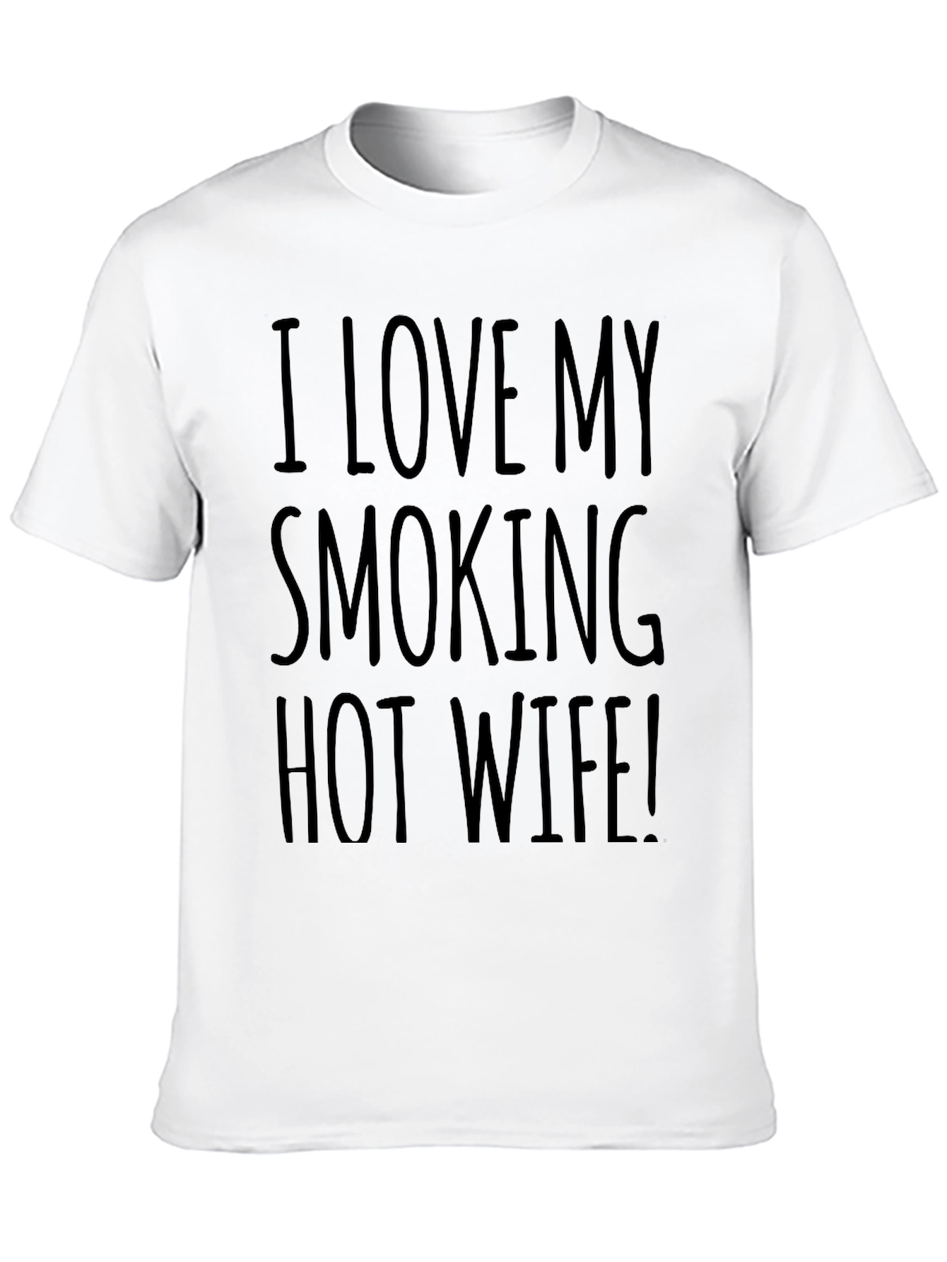 I Love My Smoking Hot Wife! Graphic Tee