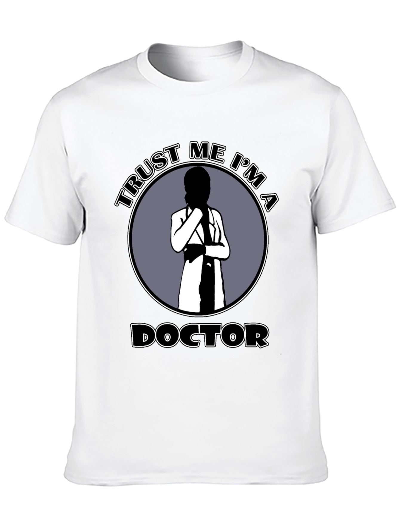 Trust Me Im A Doctor Novelty T-Shirt