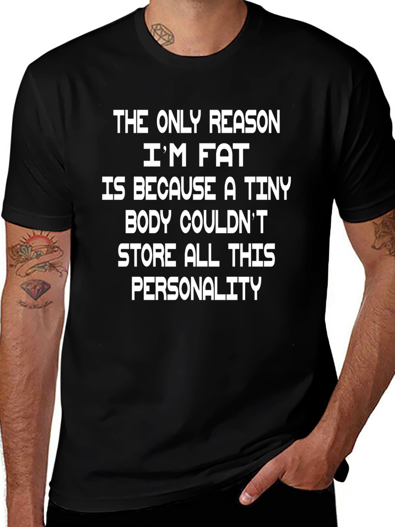 Funny Im Fat Because Personality Graphic T-Shirt