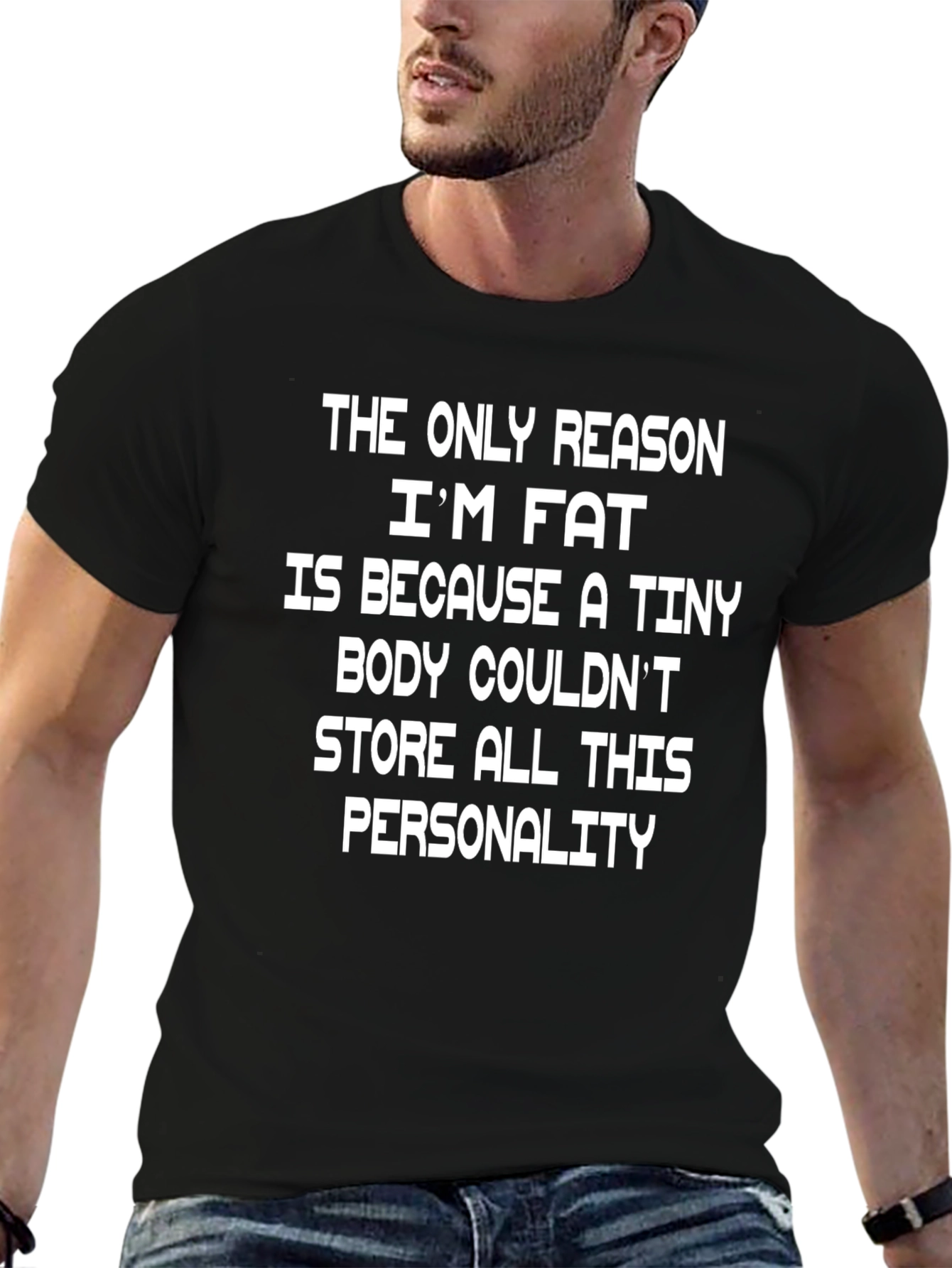 Funny Im Fat Because Personality Graphic T-Shirt
