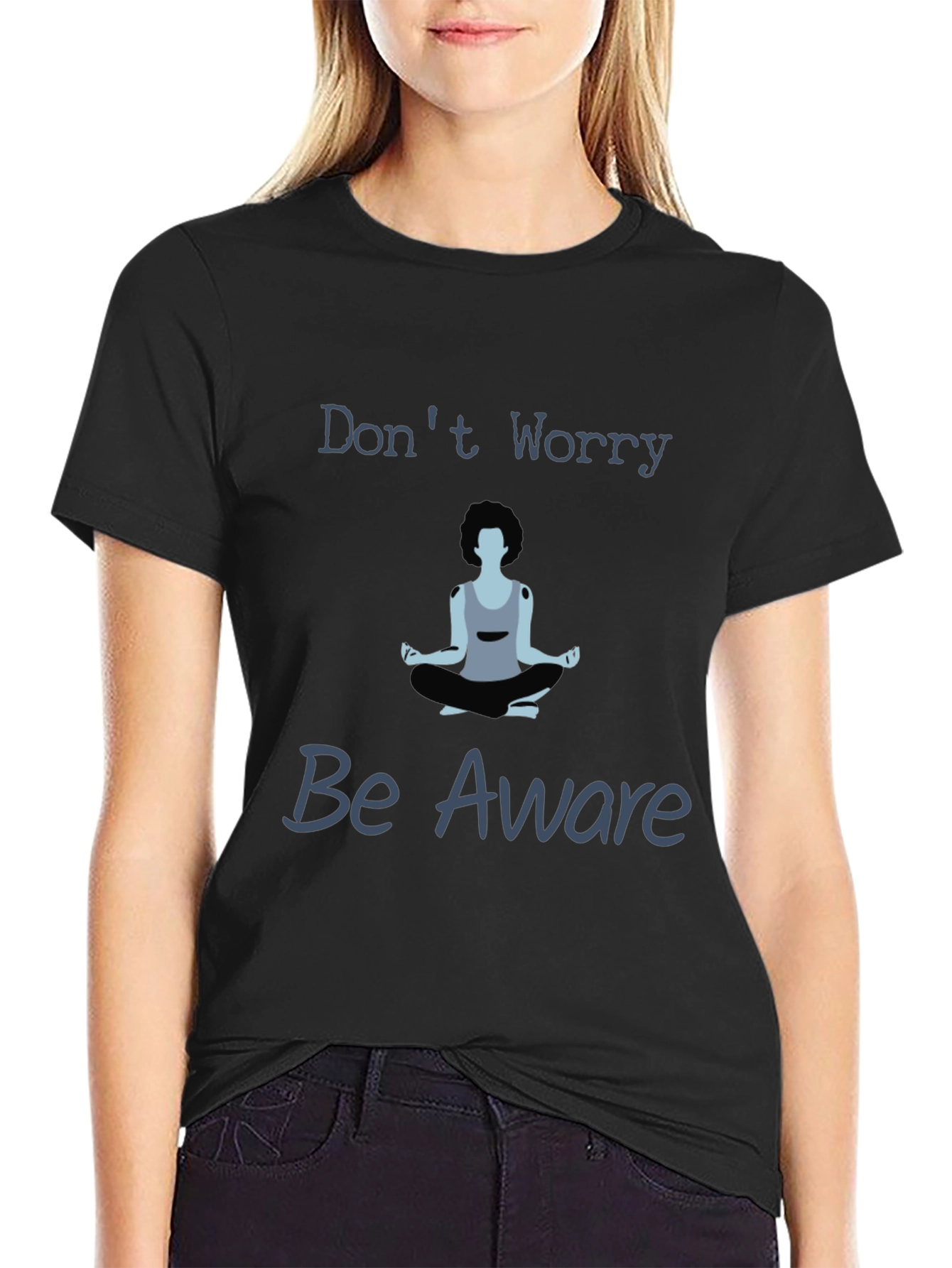 Zen Meditation T-Shirt - Dont Worry Be Aware