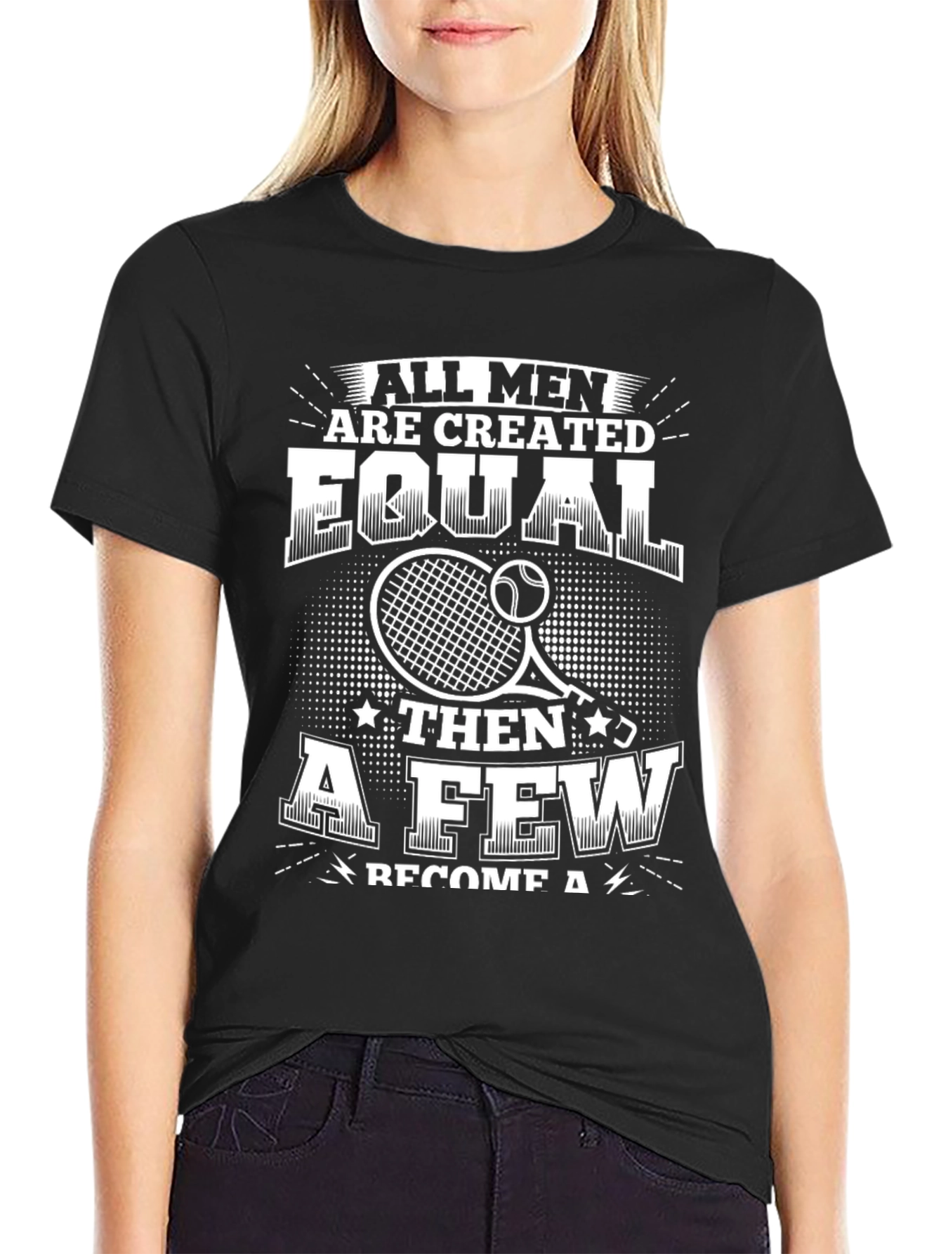 Tennis Player T-Shirt - All Men Are Created Equal