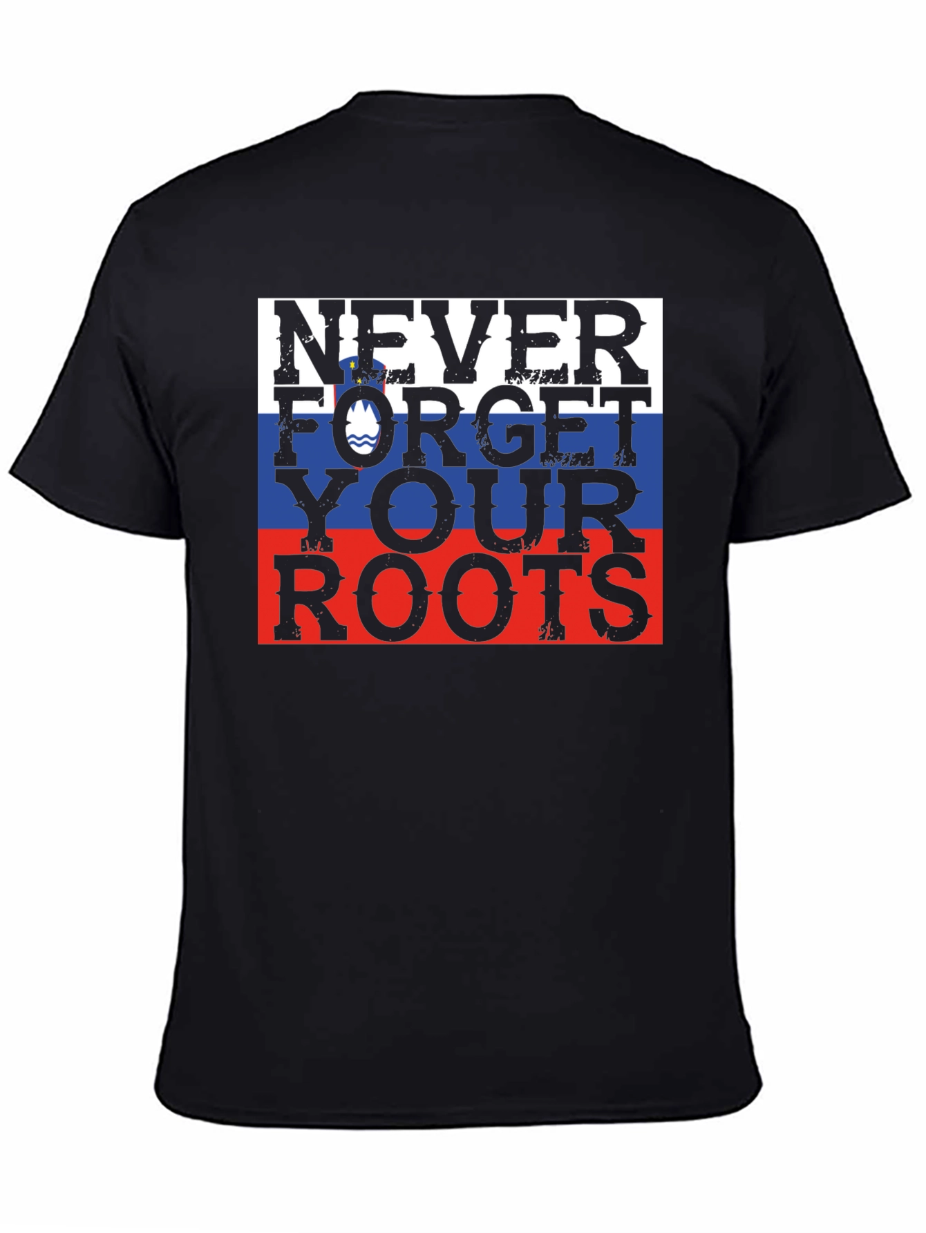 Never Forget Your Roots Slovenia Flag T-Shirt