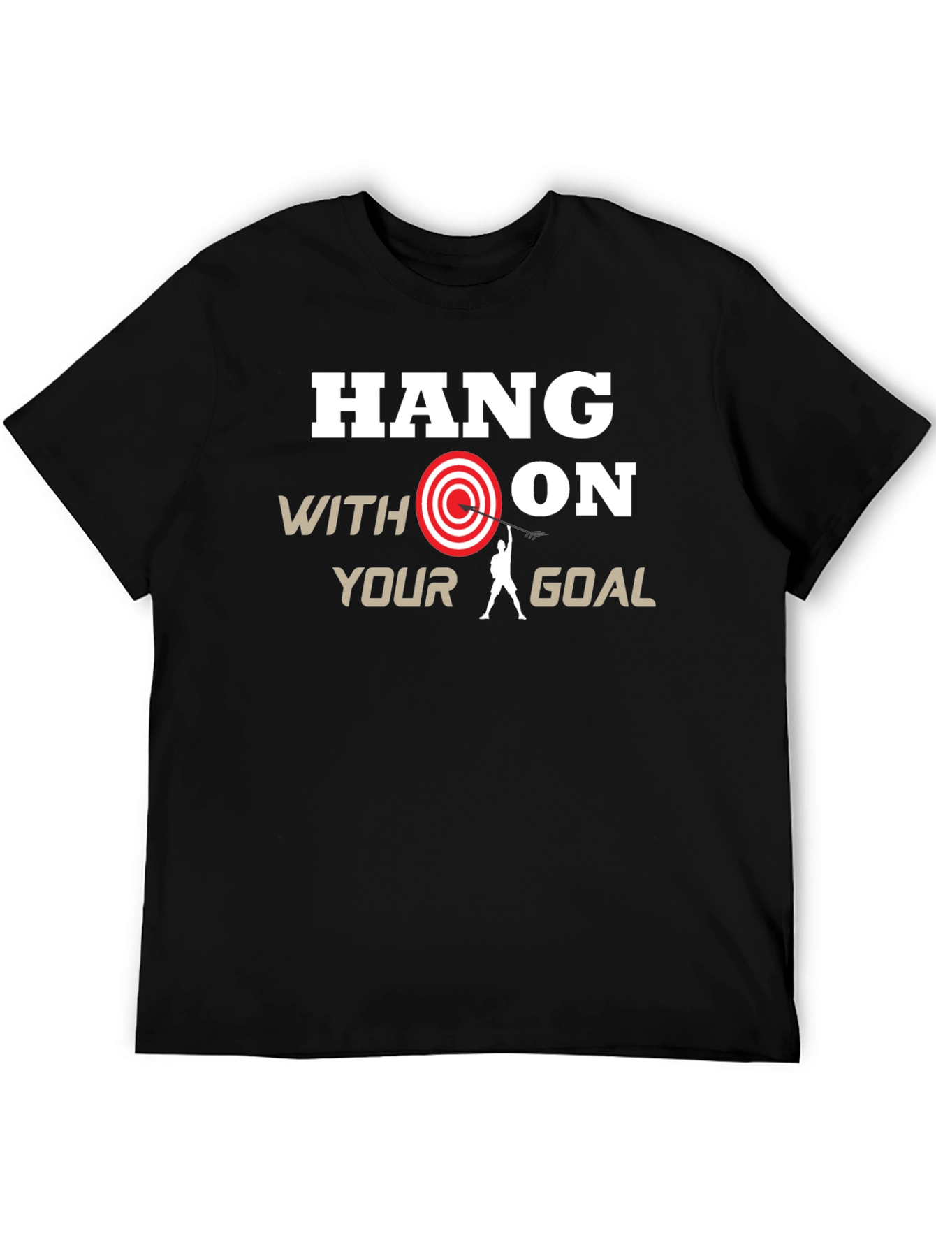Hang On Your Goal T-Shirt | Motivational Graphic Tee