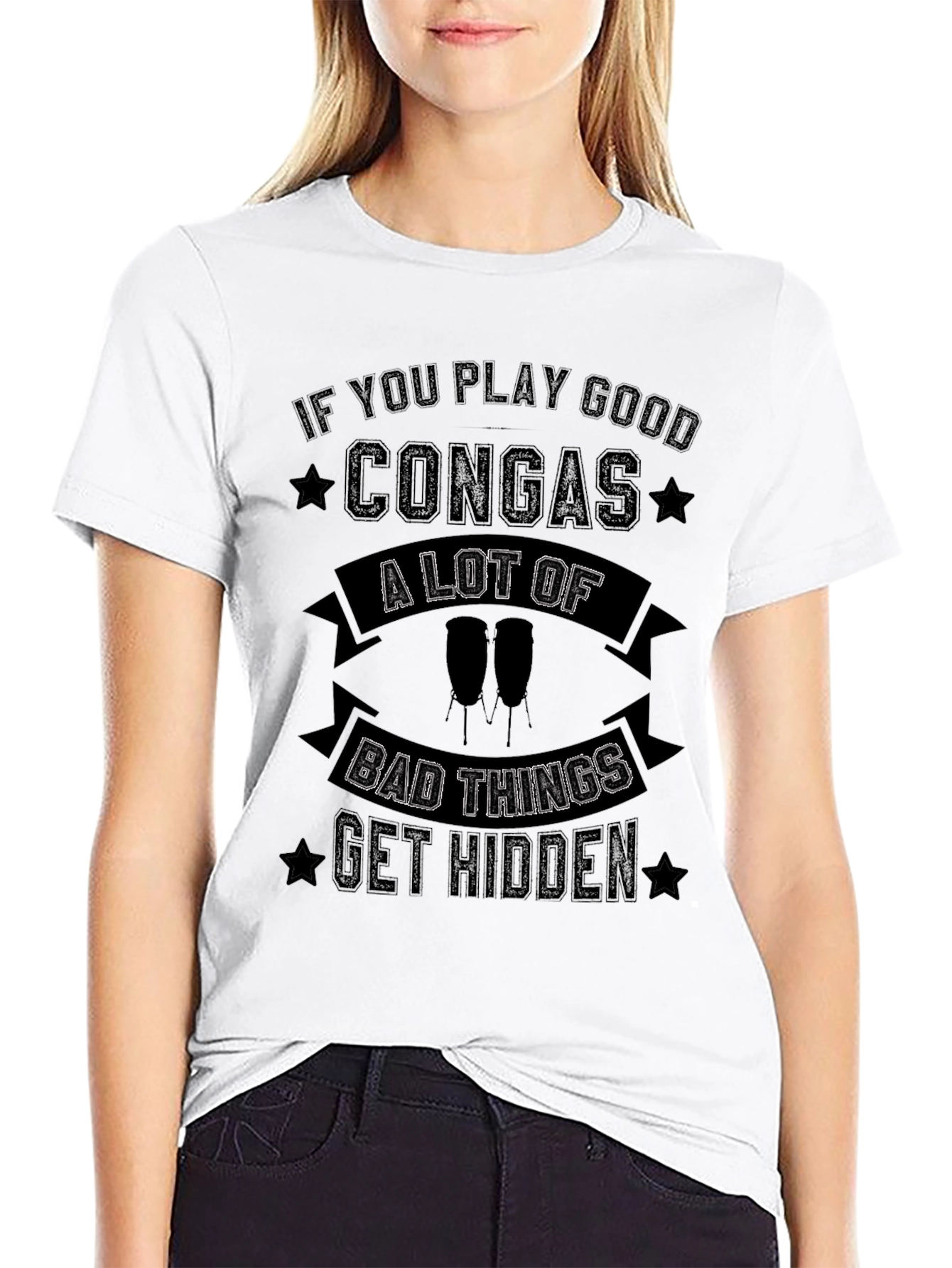 Conga Player T-Shirt - Bad Things Get Hidden