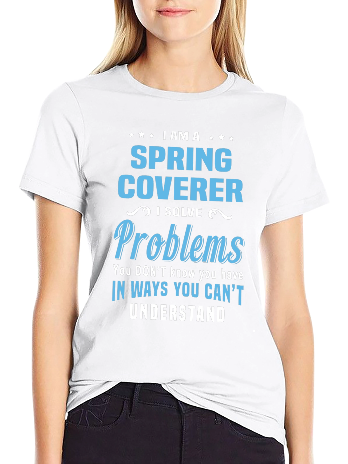Spring Coverer - I Solve Problems T-Shirt