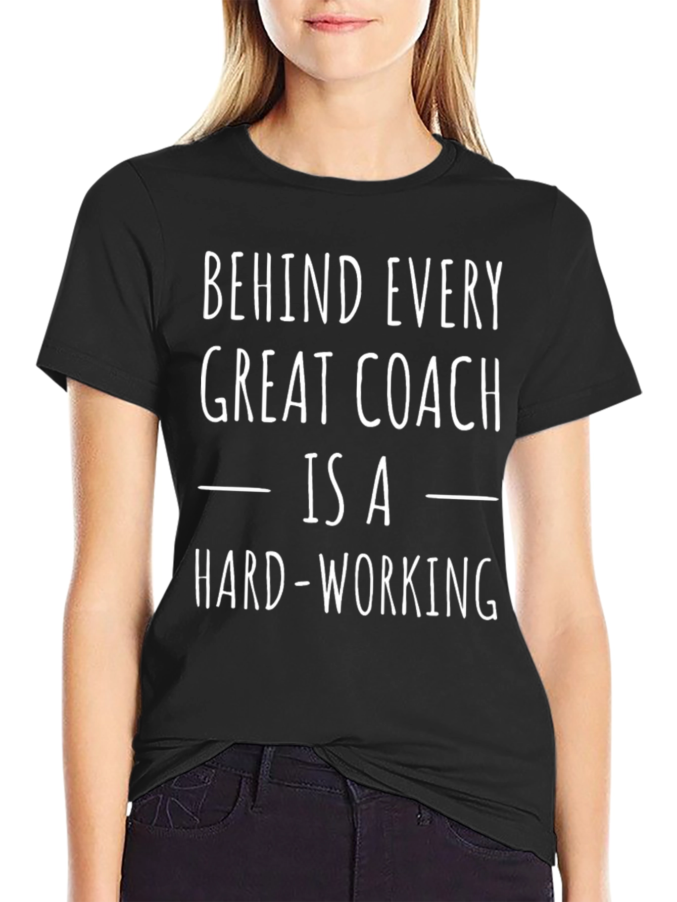 Behind Every Great Coach Hard-Working T-Shirt