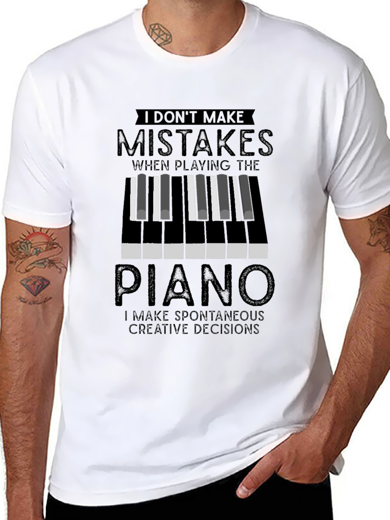 Piano Player T-Shirt: I Dont Make Mistakes Creative Decisions