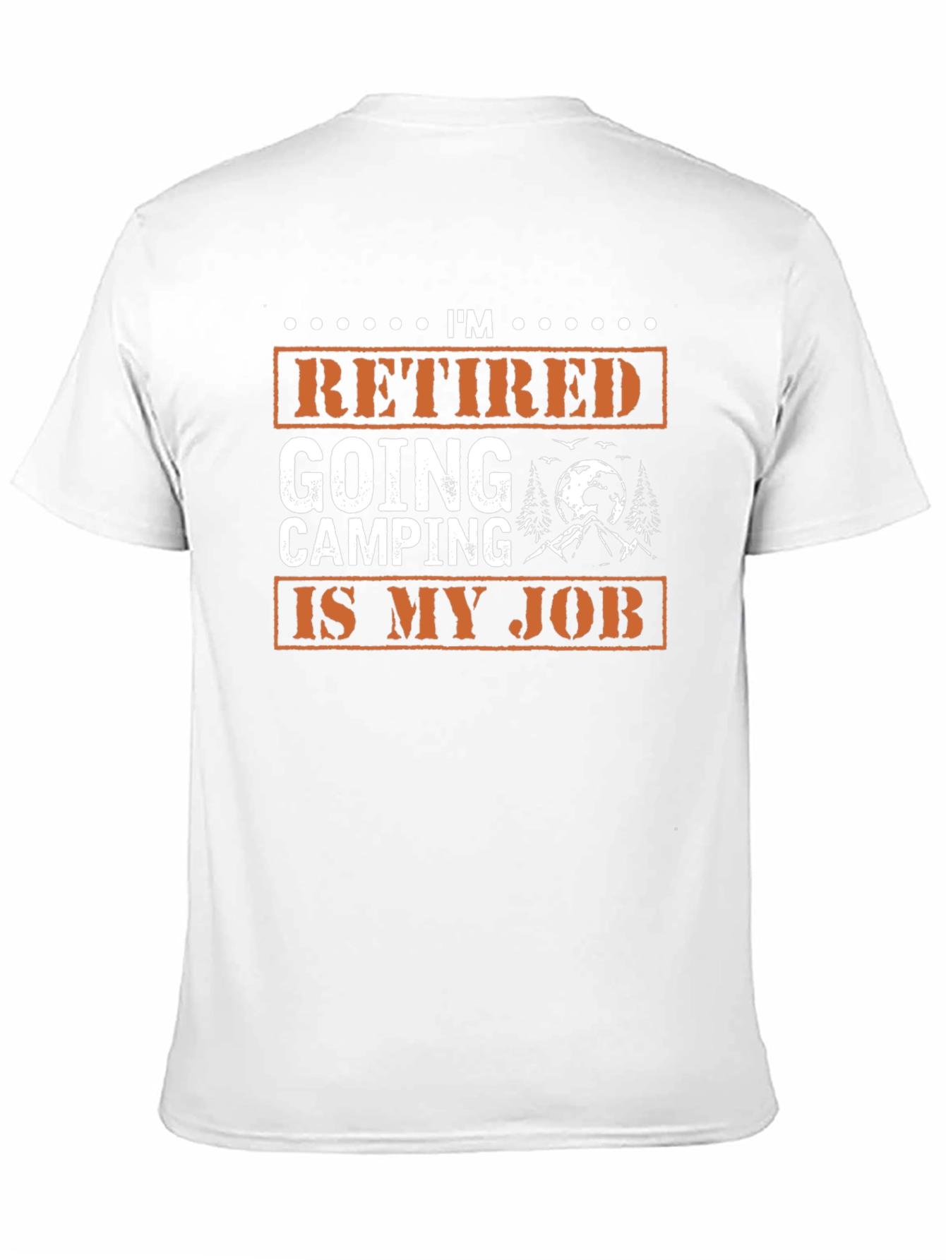 Retired Going Camping Is My Job Graphic Tee