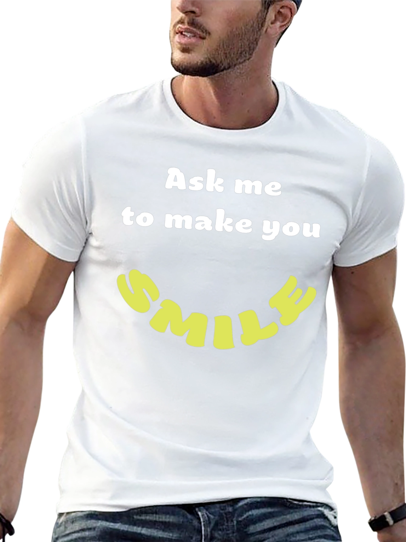 Ask Me to Make You Smile T-Shirt