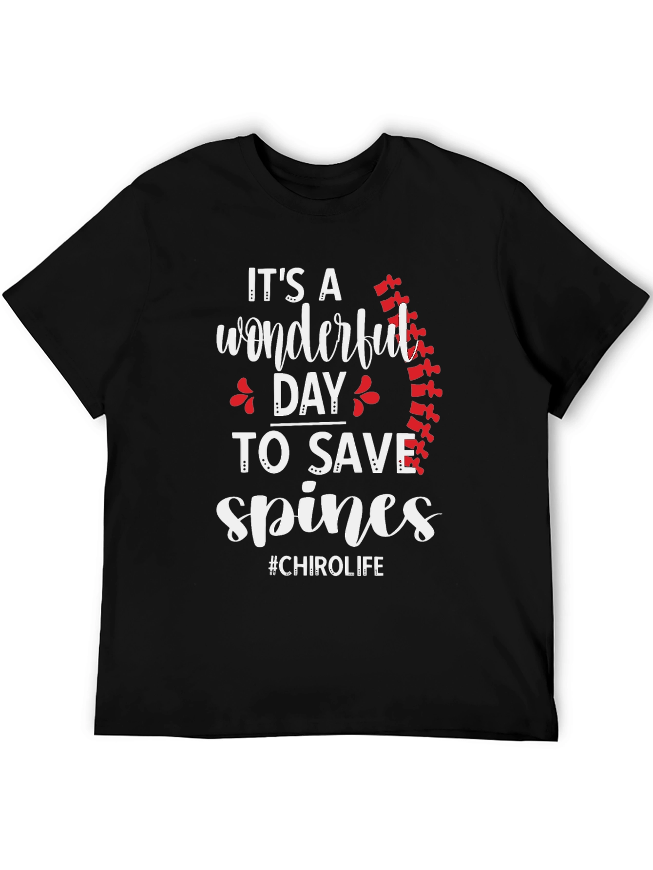 Chiropractor T-Shirt: Wonderful Day to Save Spines