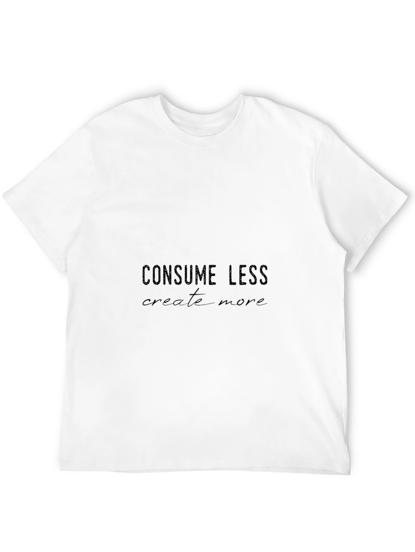 Consume Less Create More Black T-Shirt