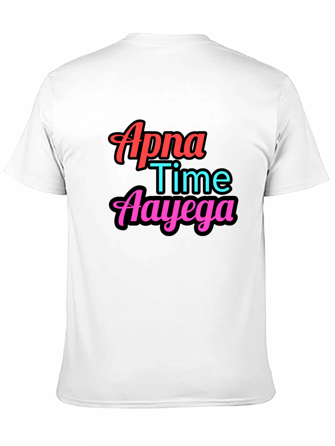 Apna Time Aayega Graphic Tee - Trendy Slogan T-Shirt