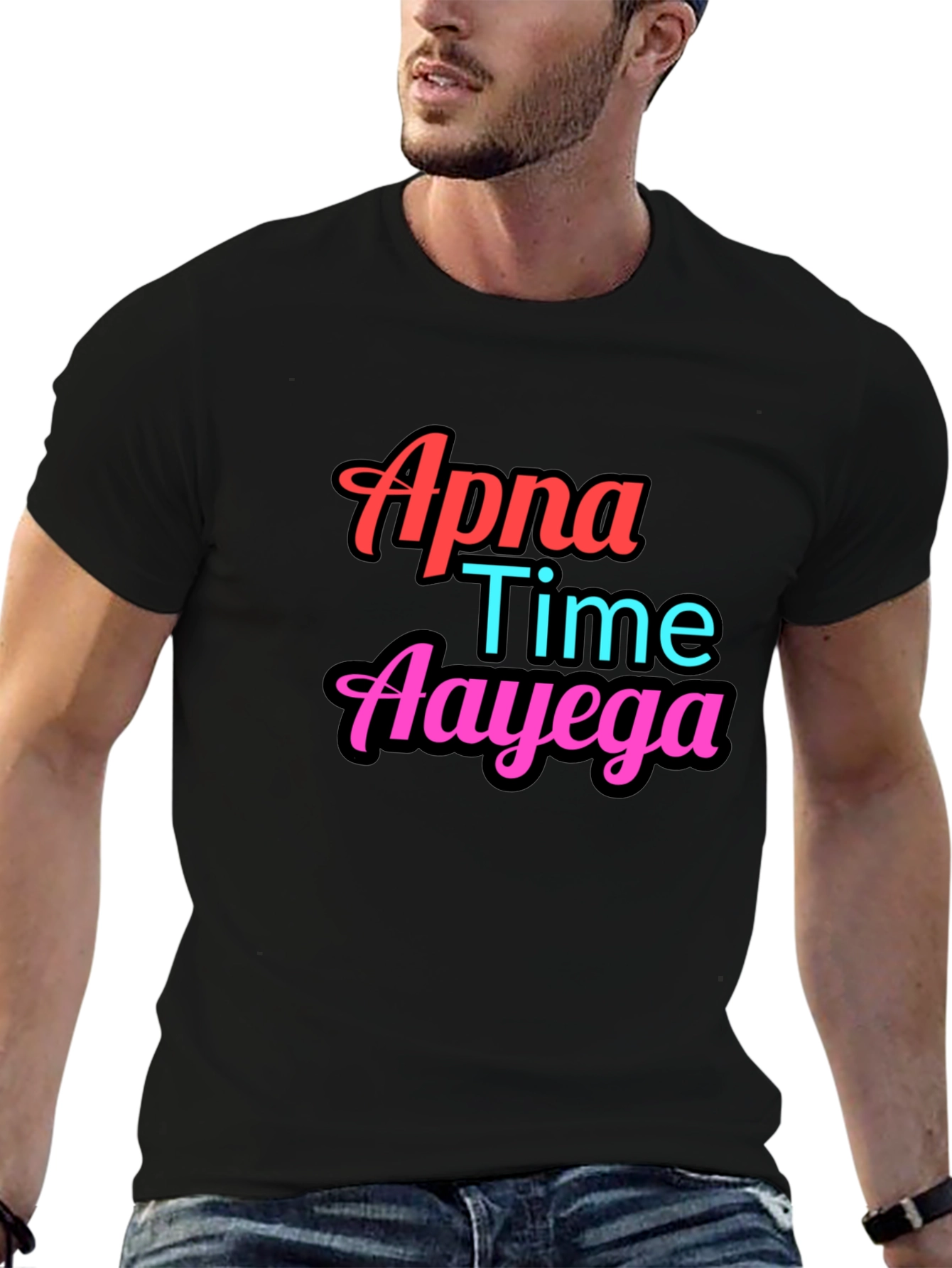 Apna Time Aayega Graphic Tee - Trendy Slogan T-Shirt