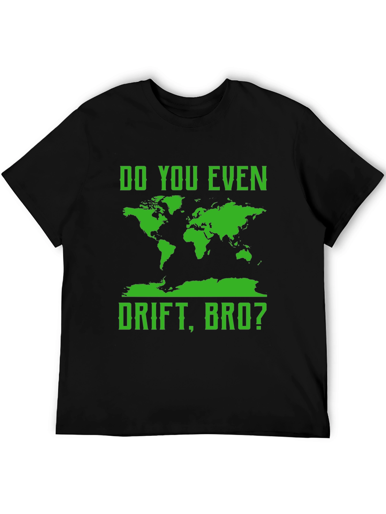 Do You Even Drift Bro? T-Shirt