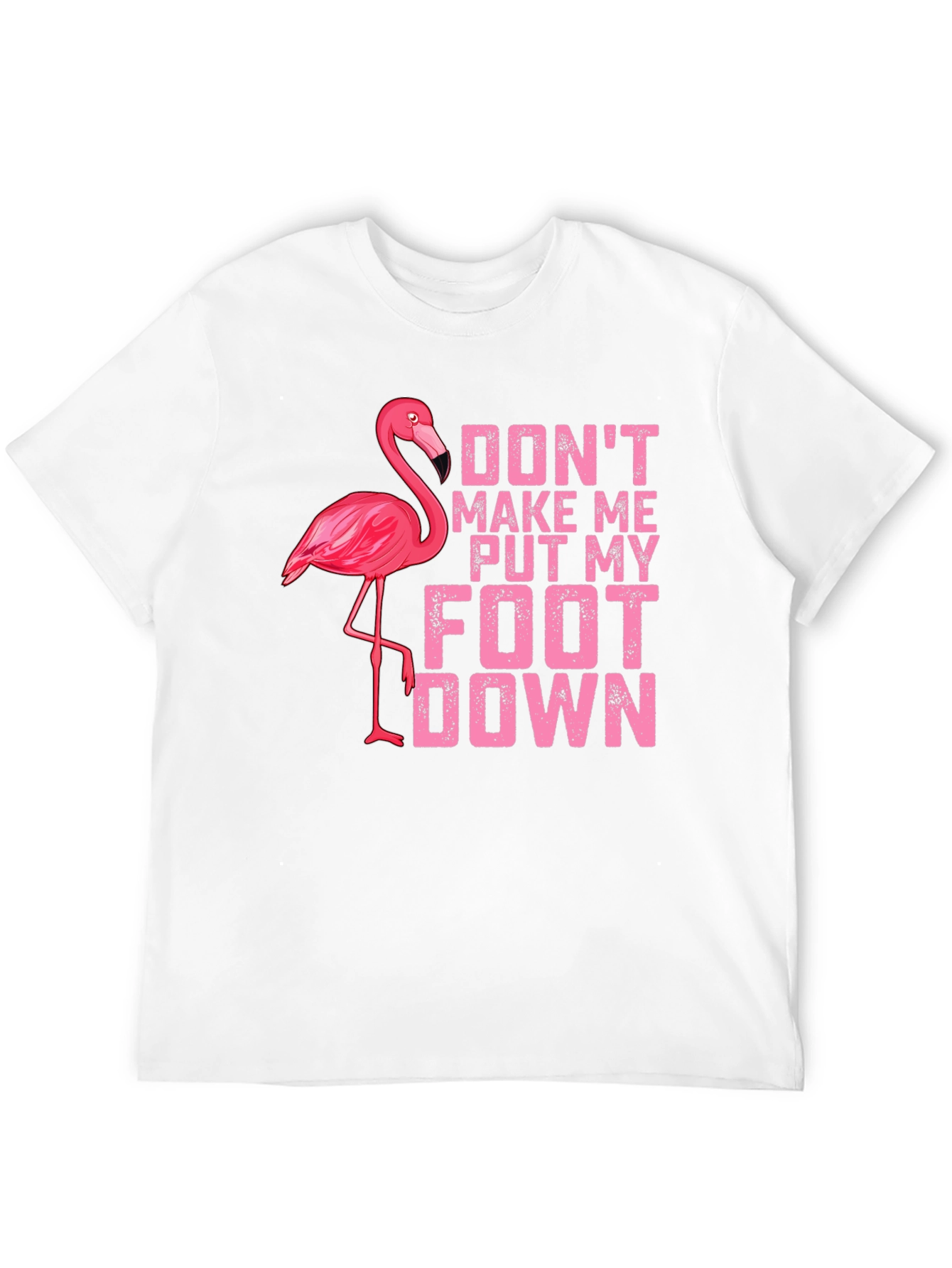 Funny Flamingo T-Shirt - Dont Make Me