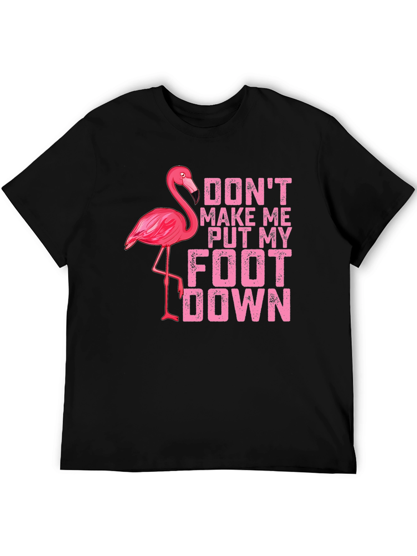 Funny Flamingo T-Shirt - Dont Make Me