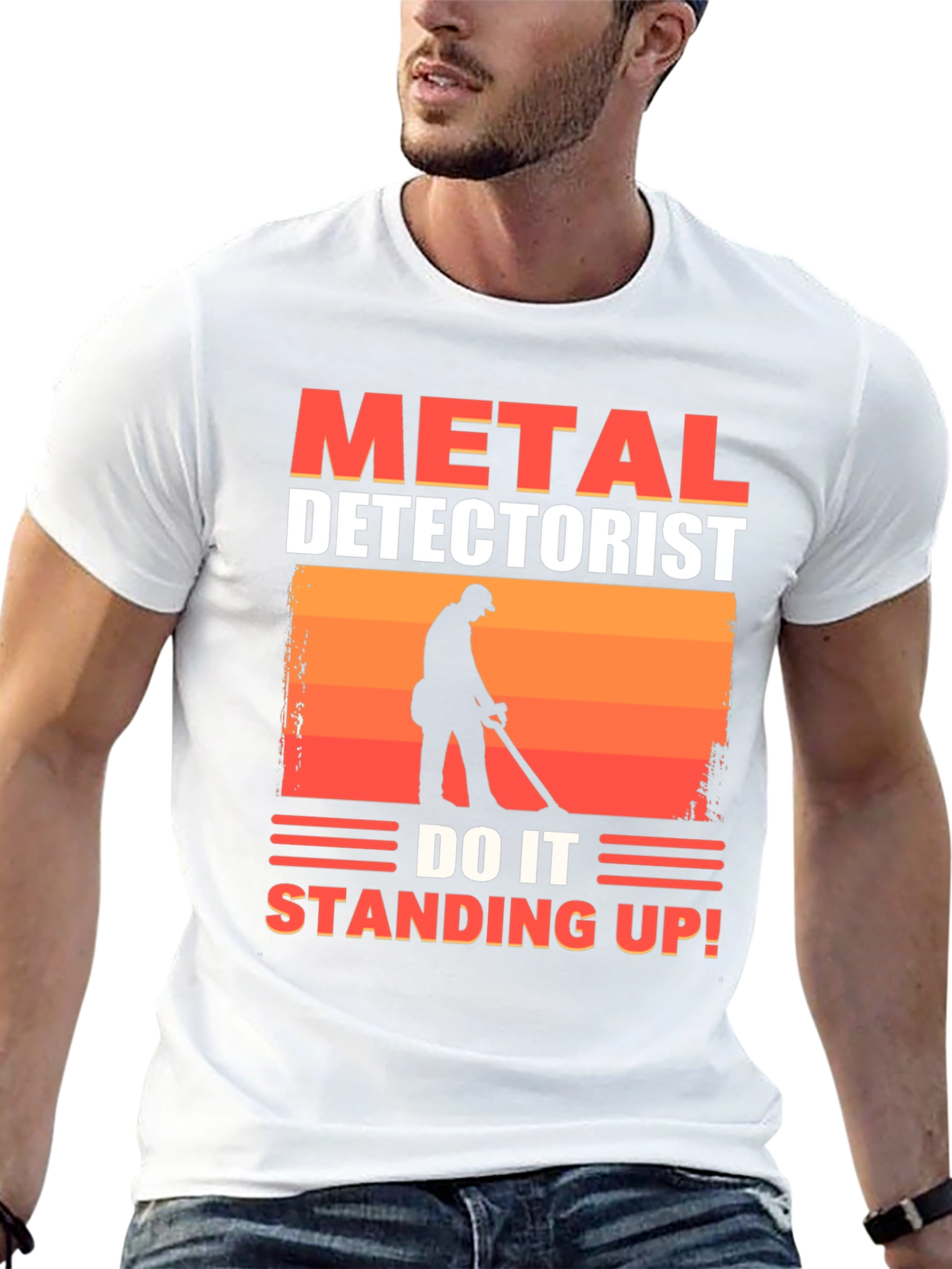 Metal Detectorist T-Shirt - Do It Standing Up!