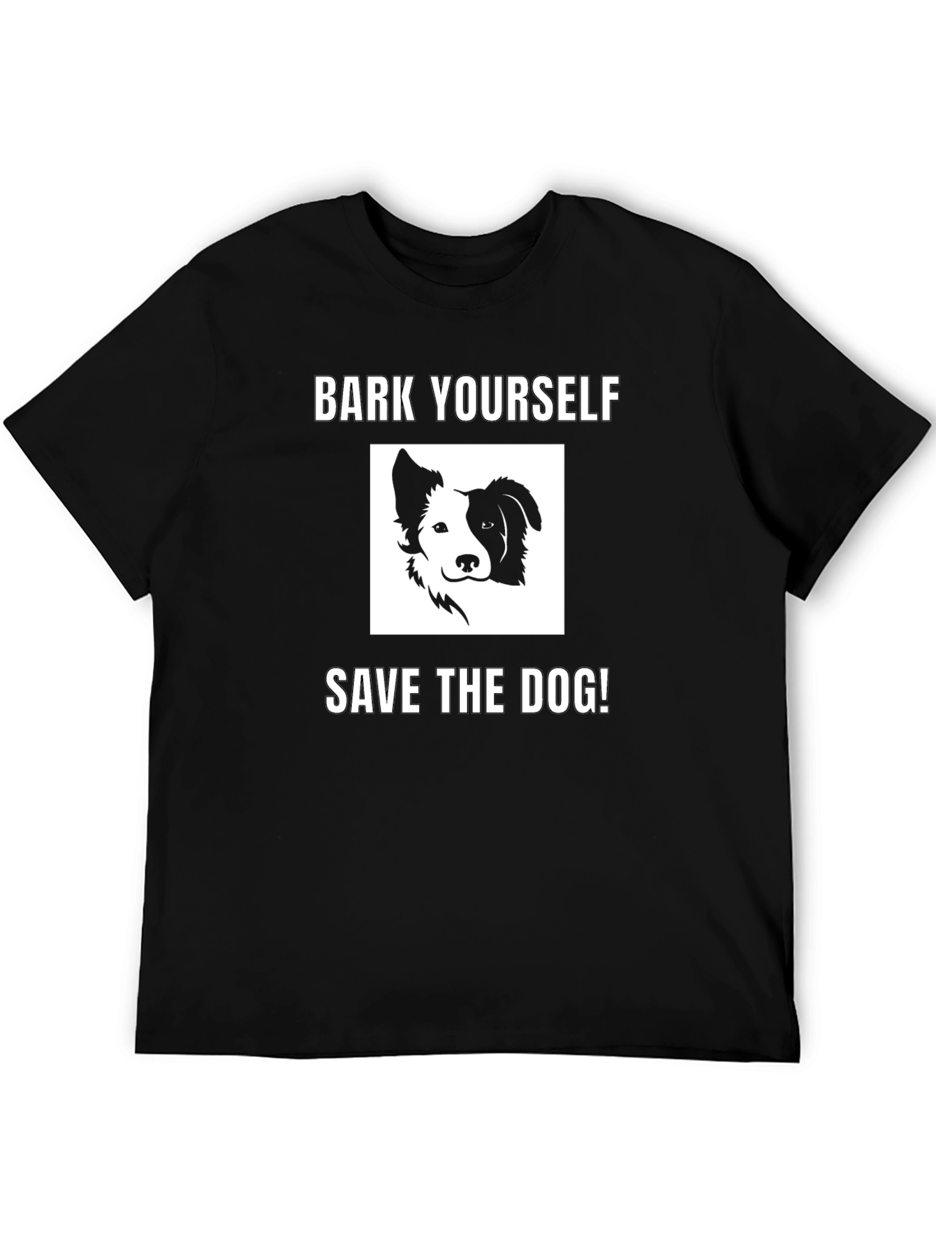 Bark Yourself Save the Dog! Graphic Tee