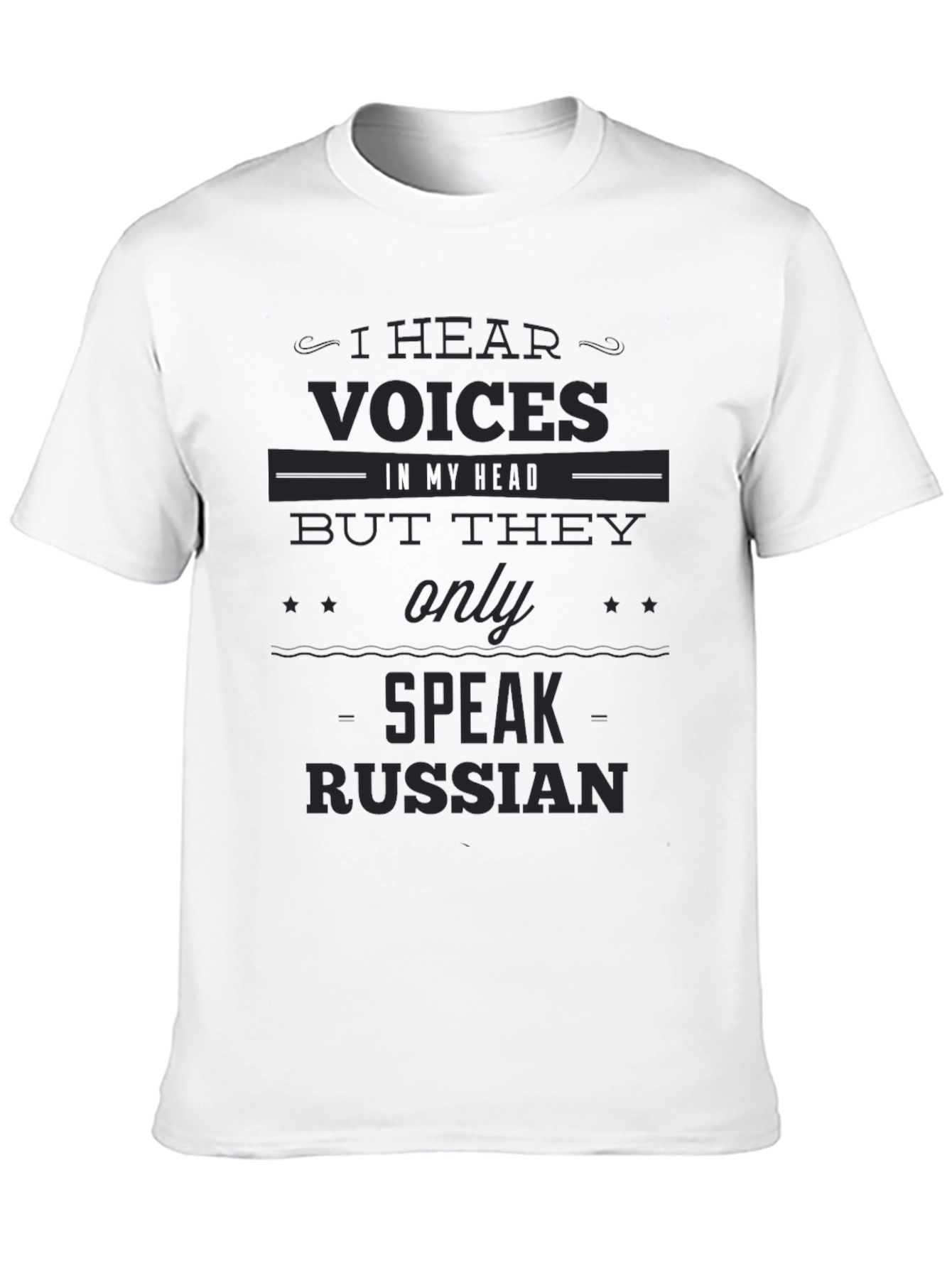 I Hear Voices They Speak Russian T-Shirt