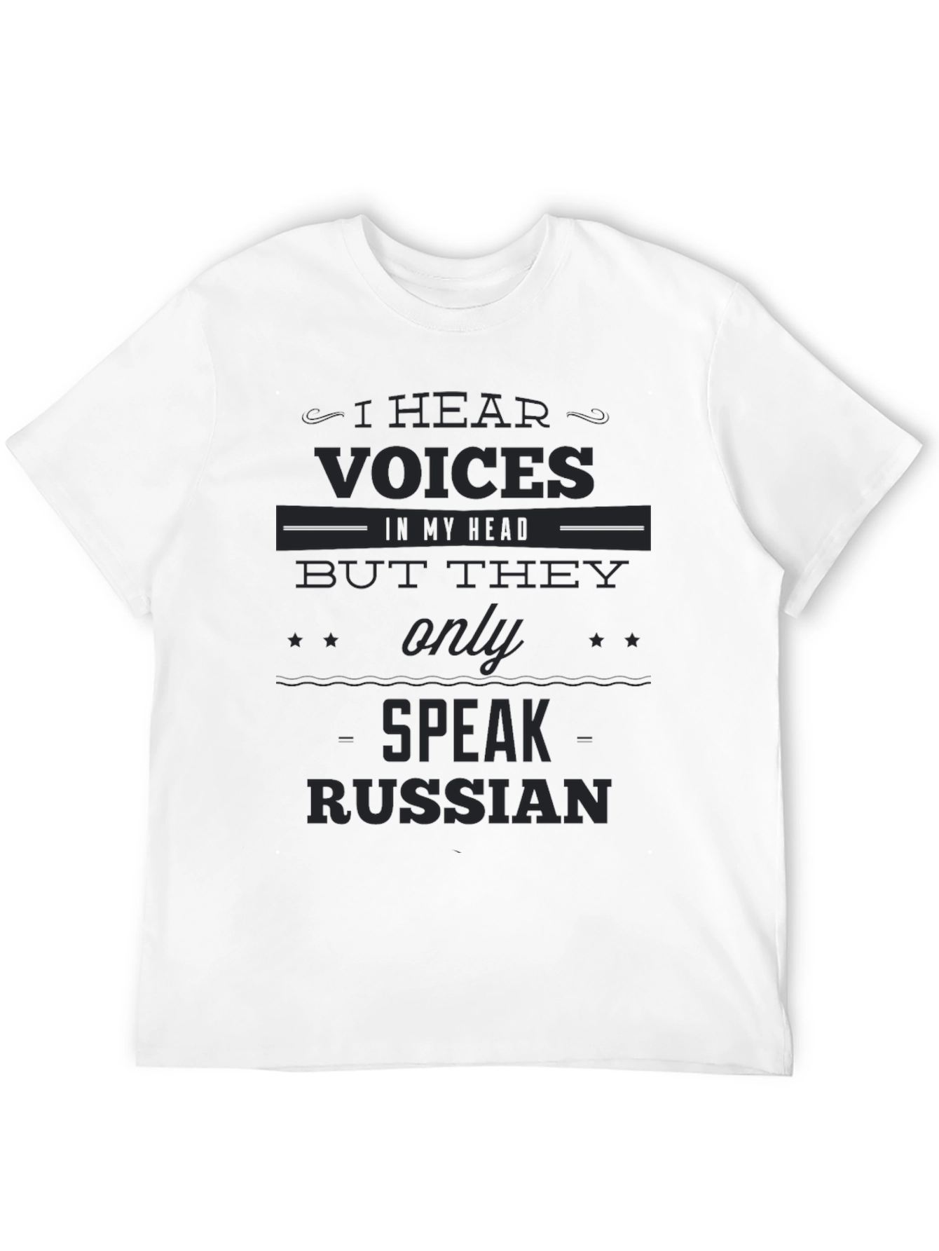 I Hear Voices They Speak Russian T-Shirt