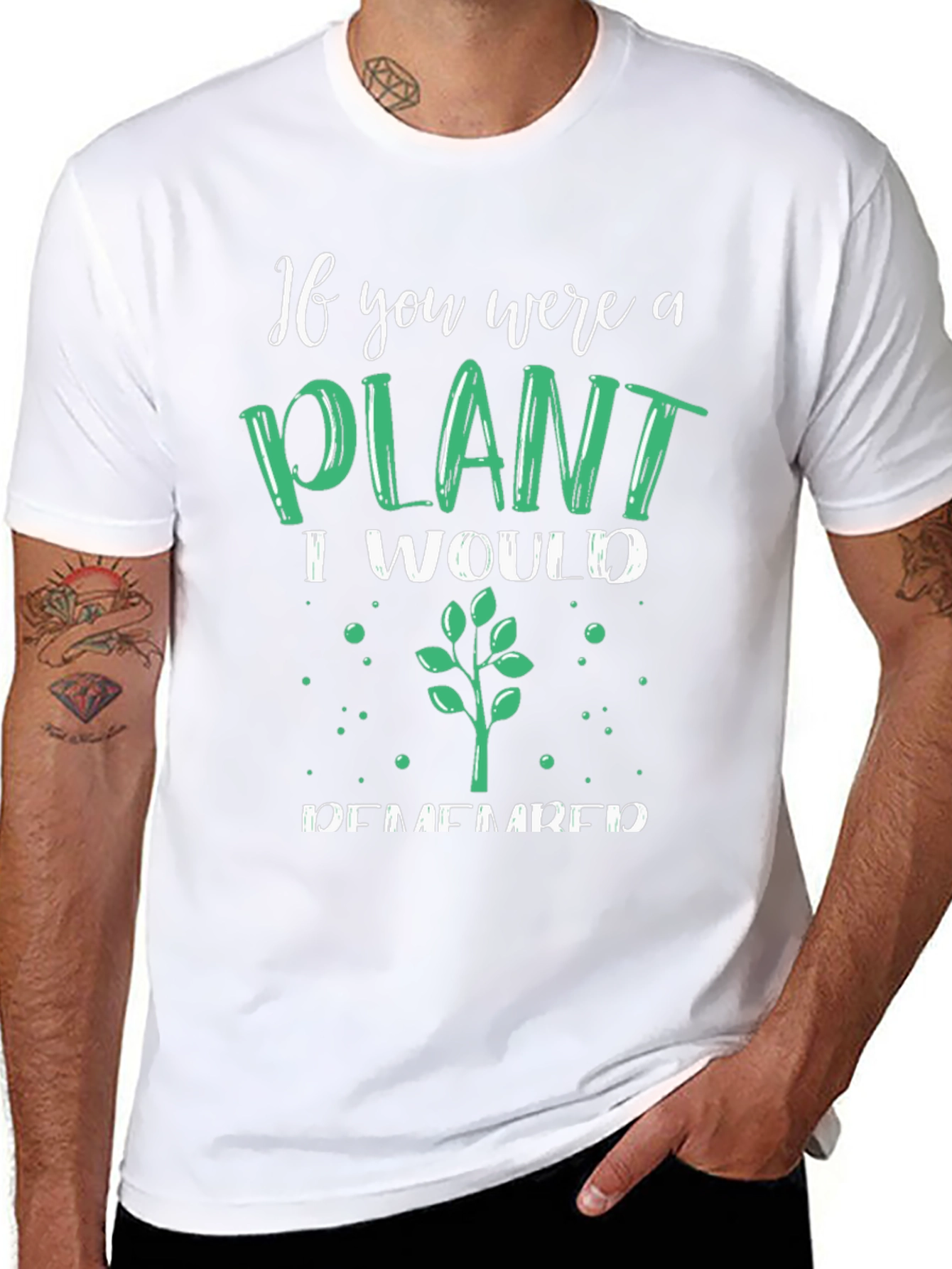 Plant Lover T-Shirt - If You Were a Plant