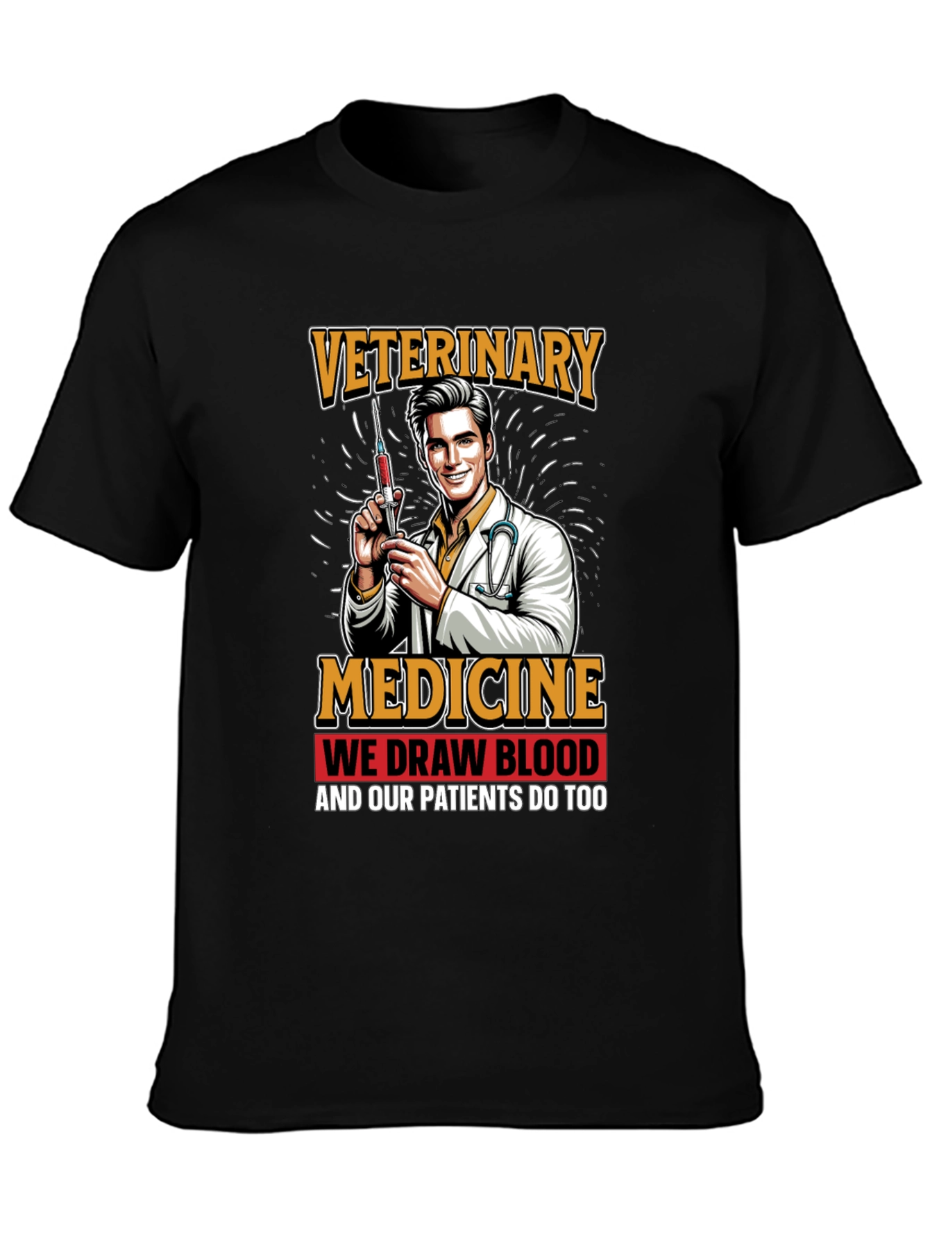 Veterinary Medicine We Draw Blood Graphic T-Shirt