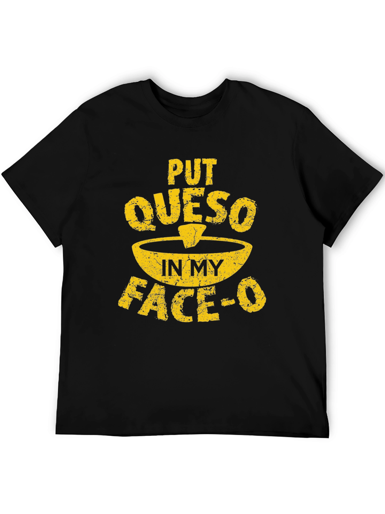 Funny Queso T-Shirt - Put Queso In My Face-O