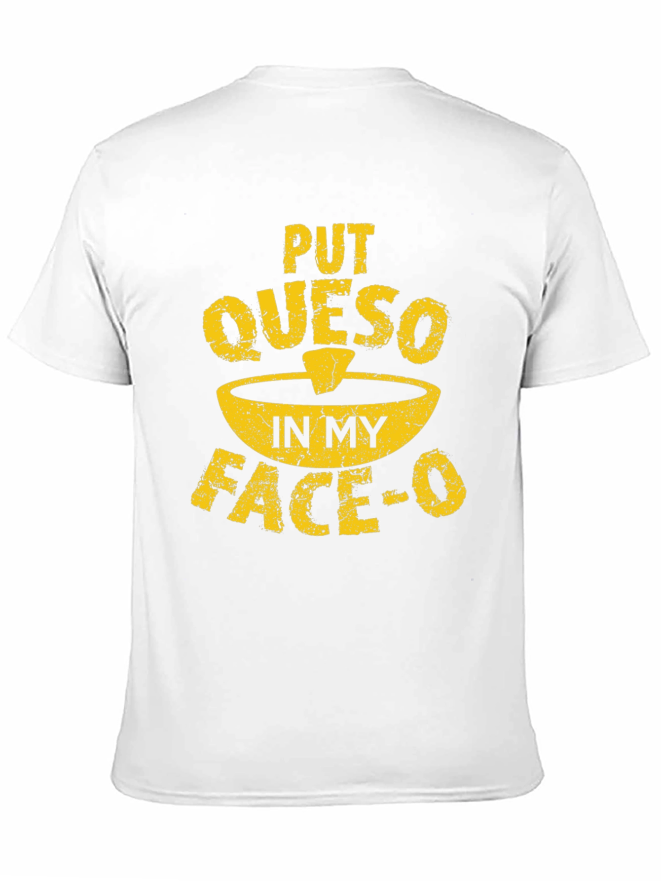 Funny Queso T-Shirt - Put Queso In My Face-O