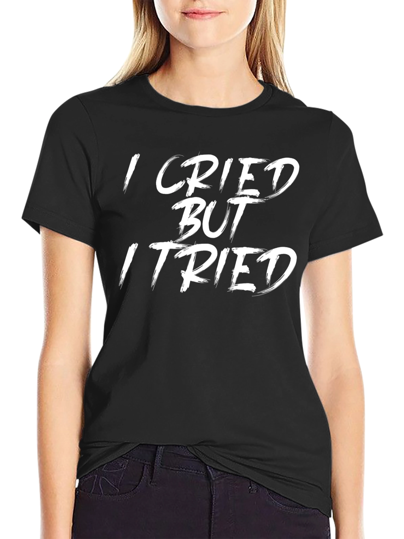 I Cried But I Tried Graphic Tee