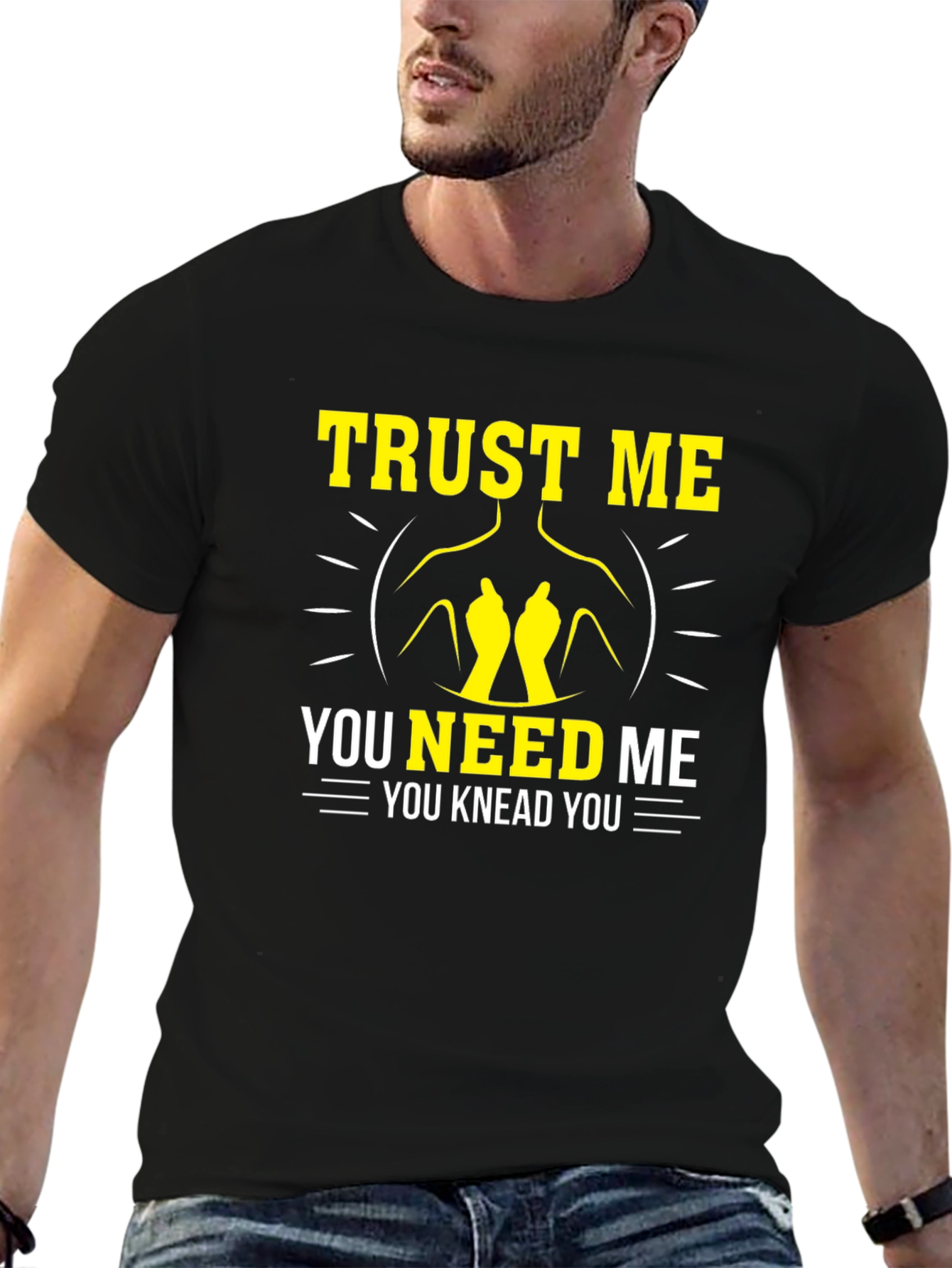 Trust Me You Knead Me Funny Massage Therapist T-Shirt