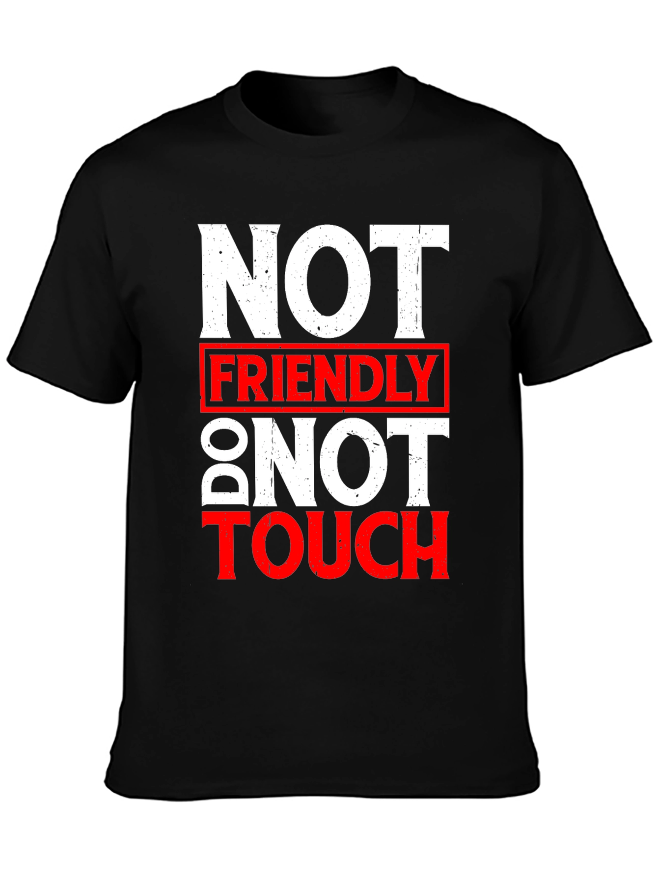 Not Friendly Do Not Touch Graphic T-Shirt