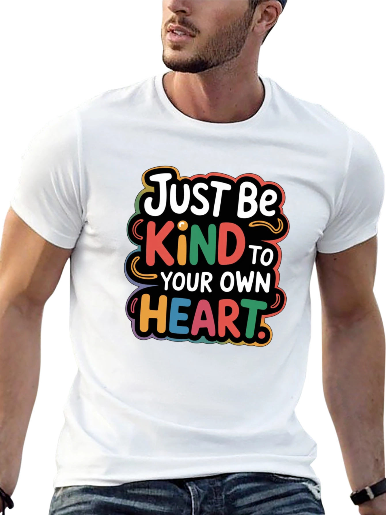 Just Be Kind To Your Own Heart T-Shirt