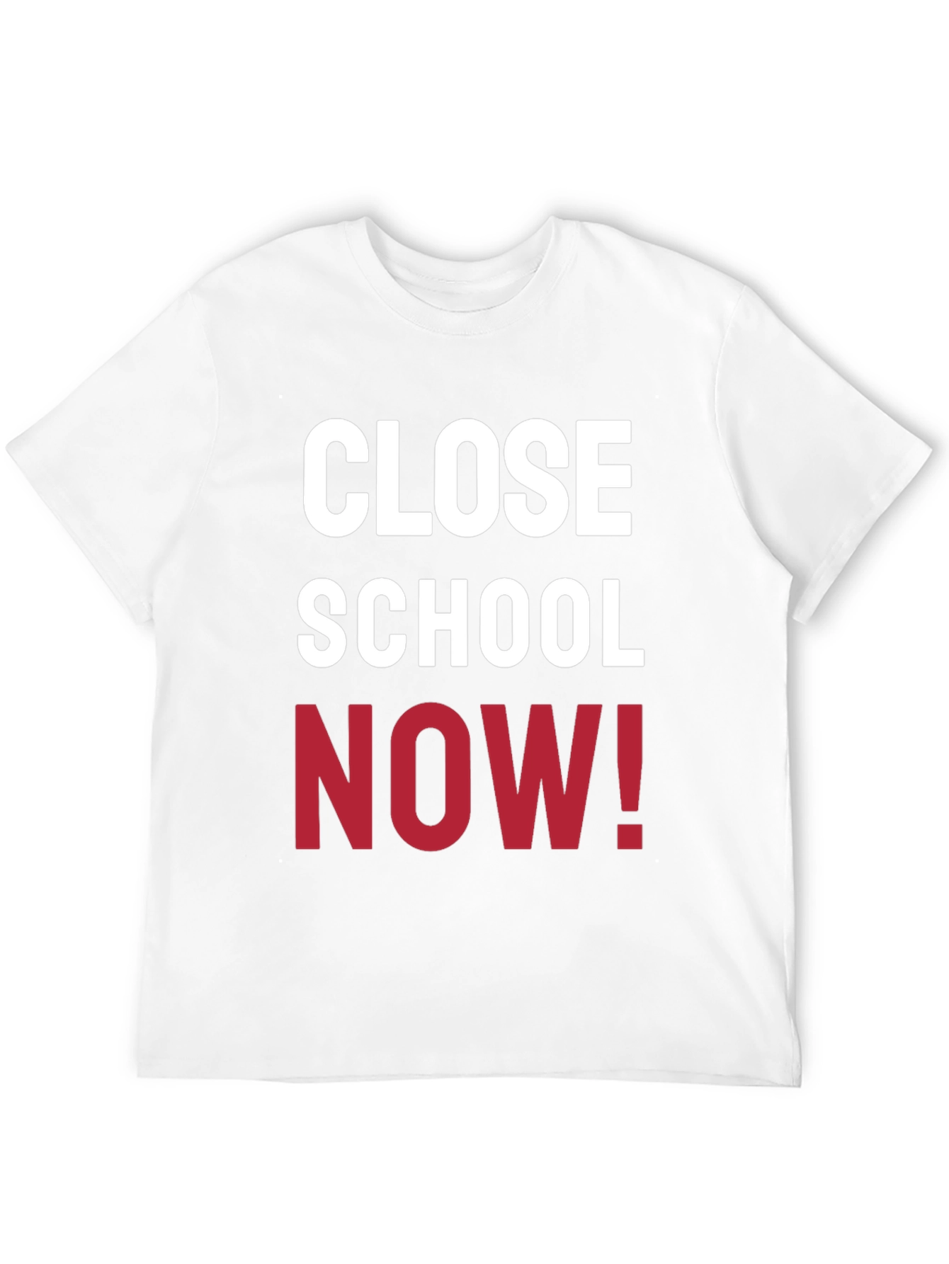 Close School Now! Graphic T-Shirt