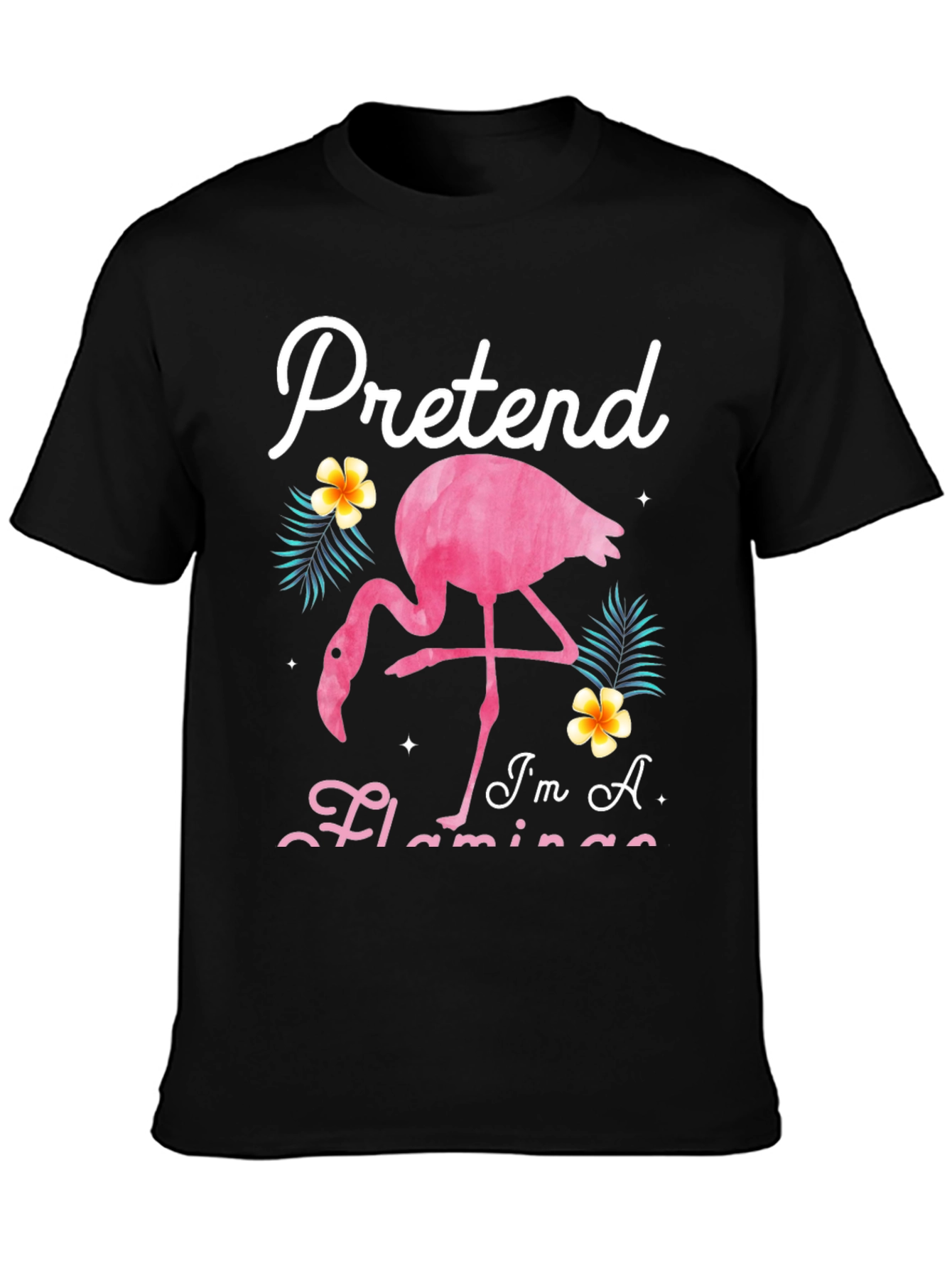 Pretend Im A Flamingo Graphic Tee