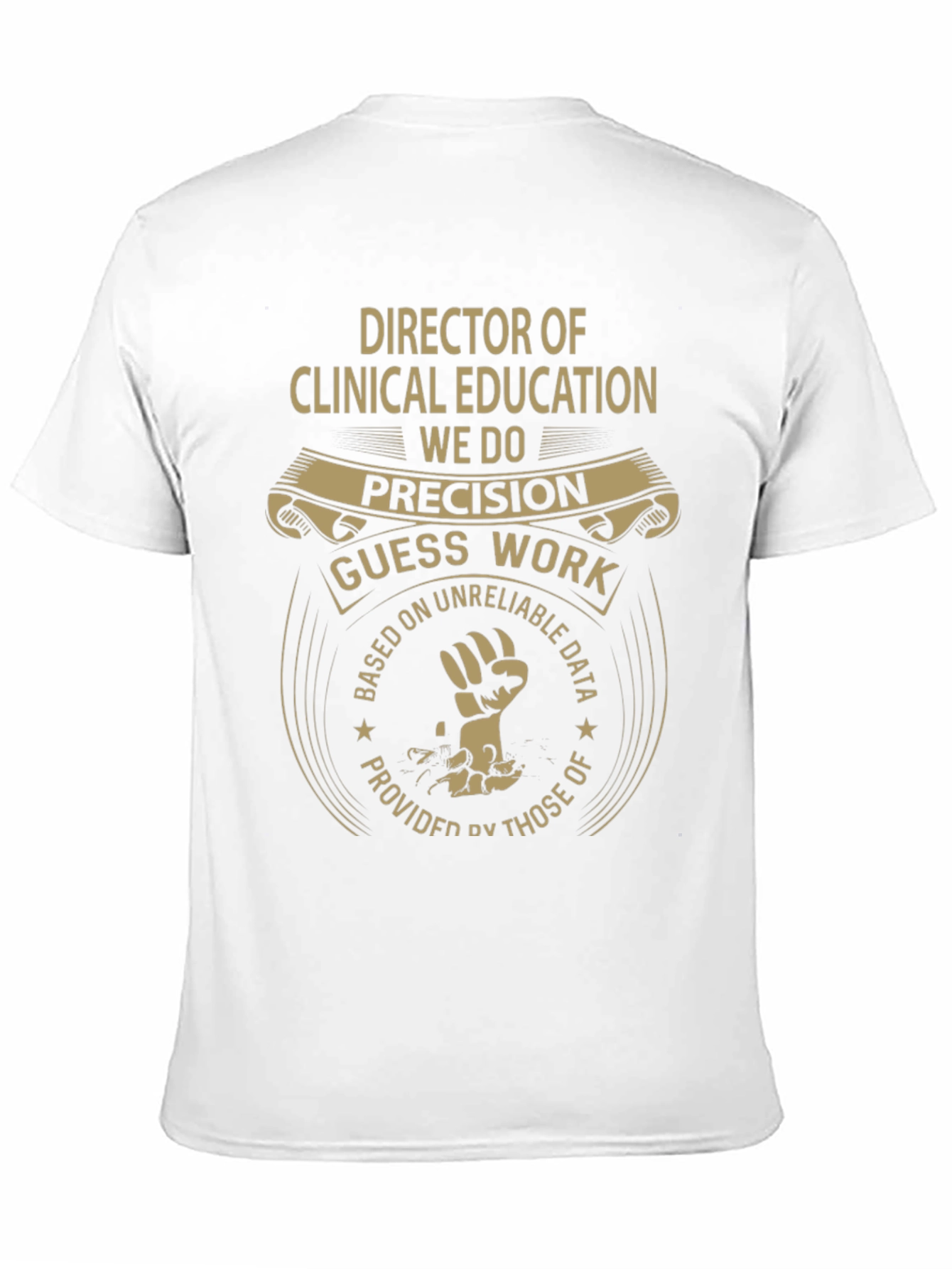 Director of Clinical Education T-Shirt: Precision Design