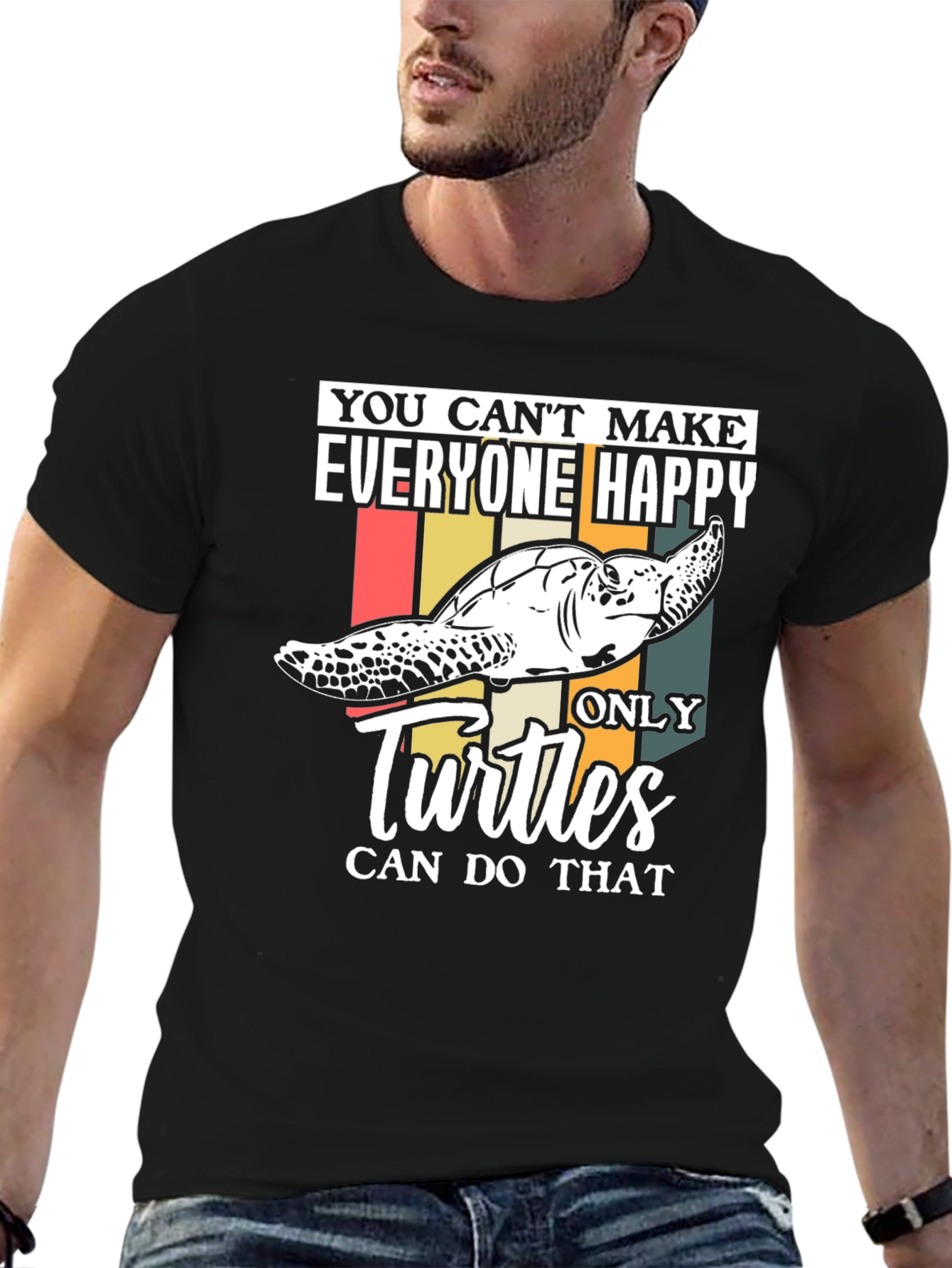 Funny Turtle T-Shirt - You Cant Make Everyone Happy!