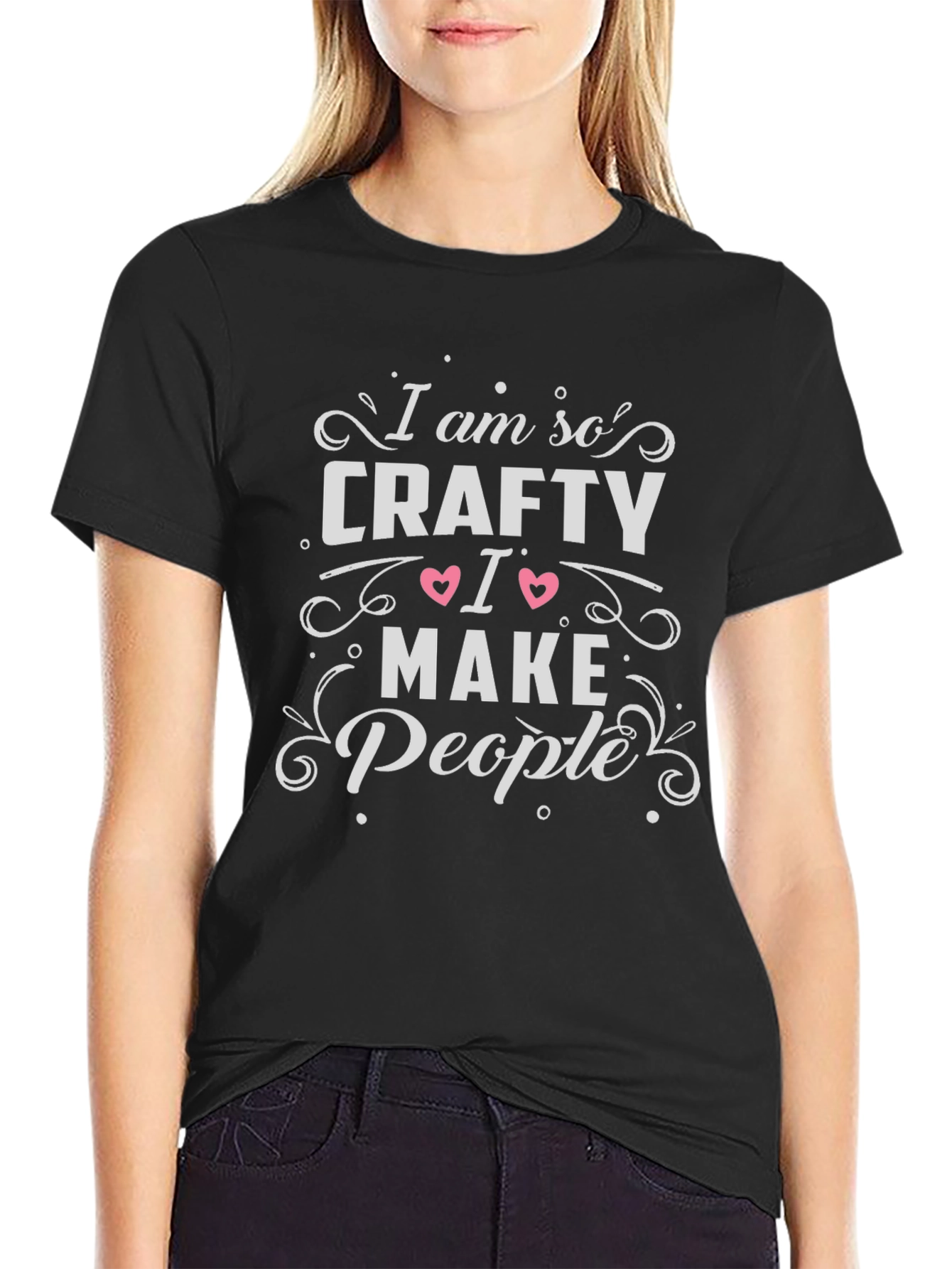 Im So Crafty I Make People T-Shirt