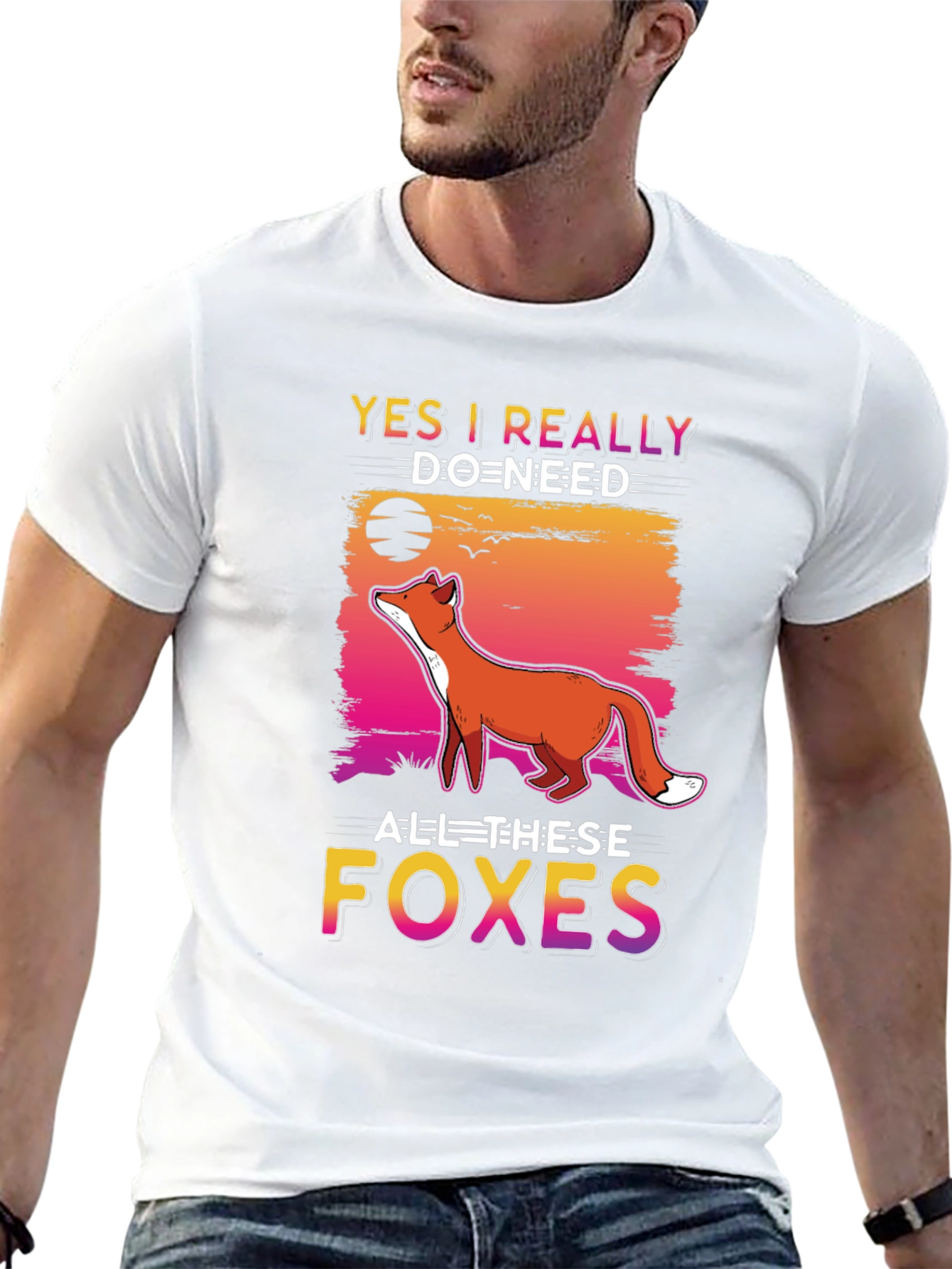 Yes I Really Do Need All These Foxes T-Shirt