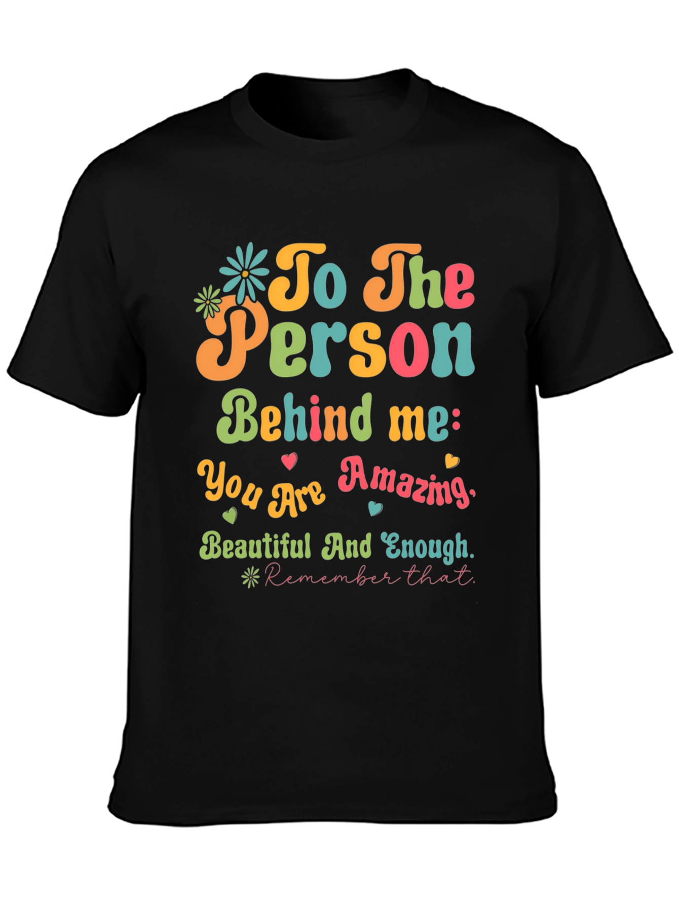 Inspirational To The Person Behind Me T-Shirt