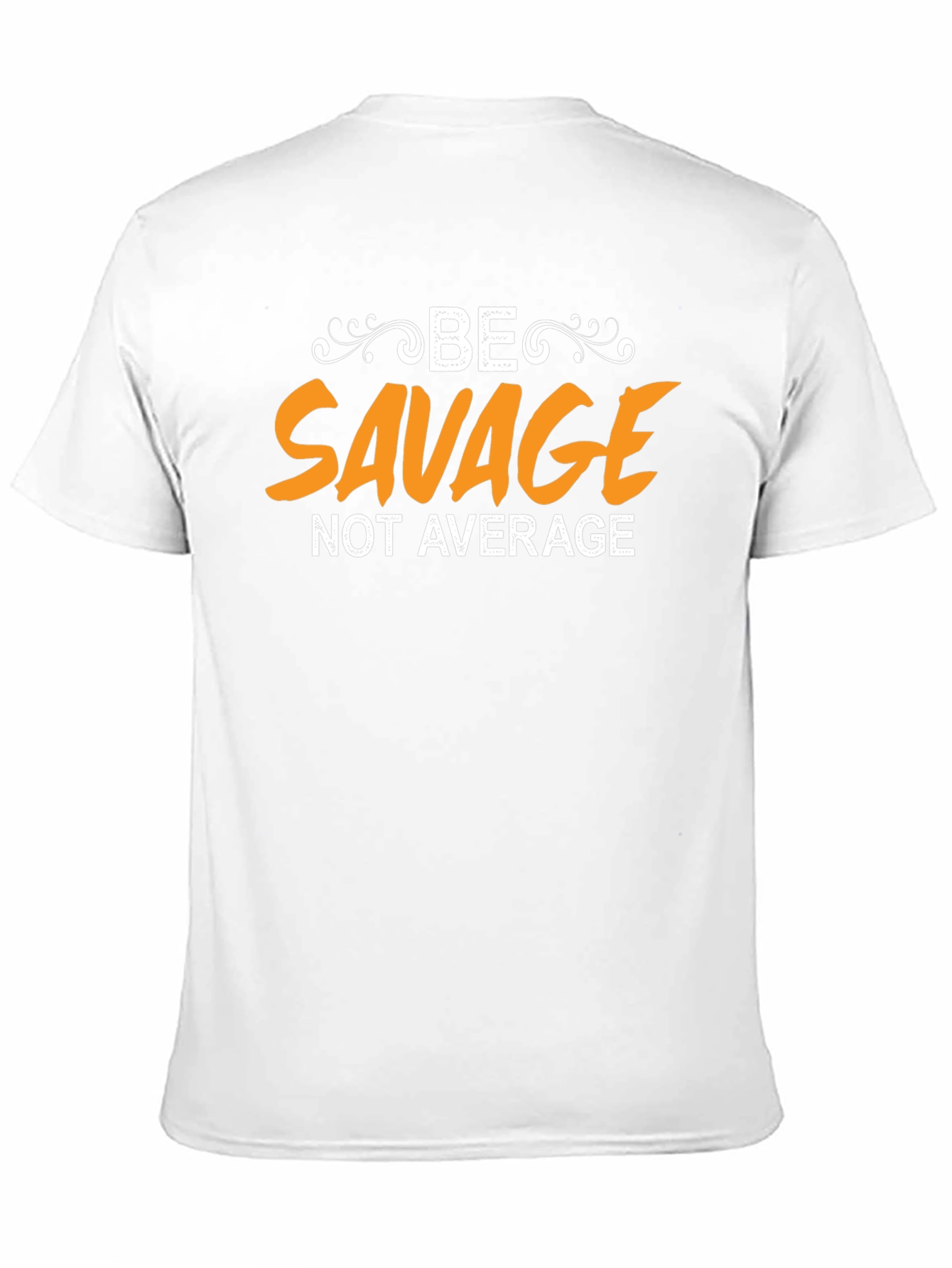 Be Savage T-Shirt - Unique Graphic Tee