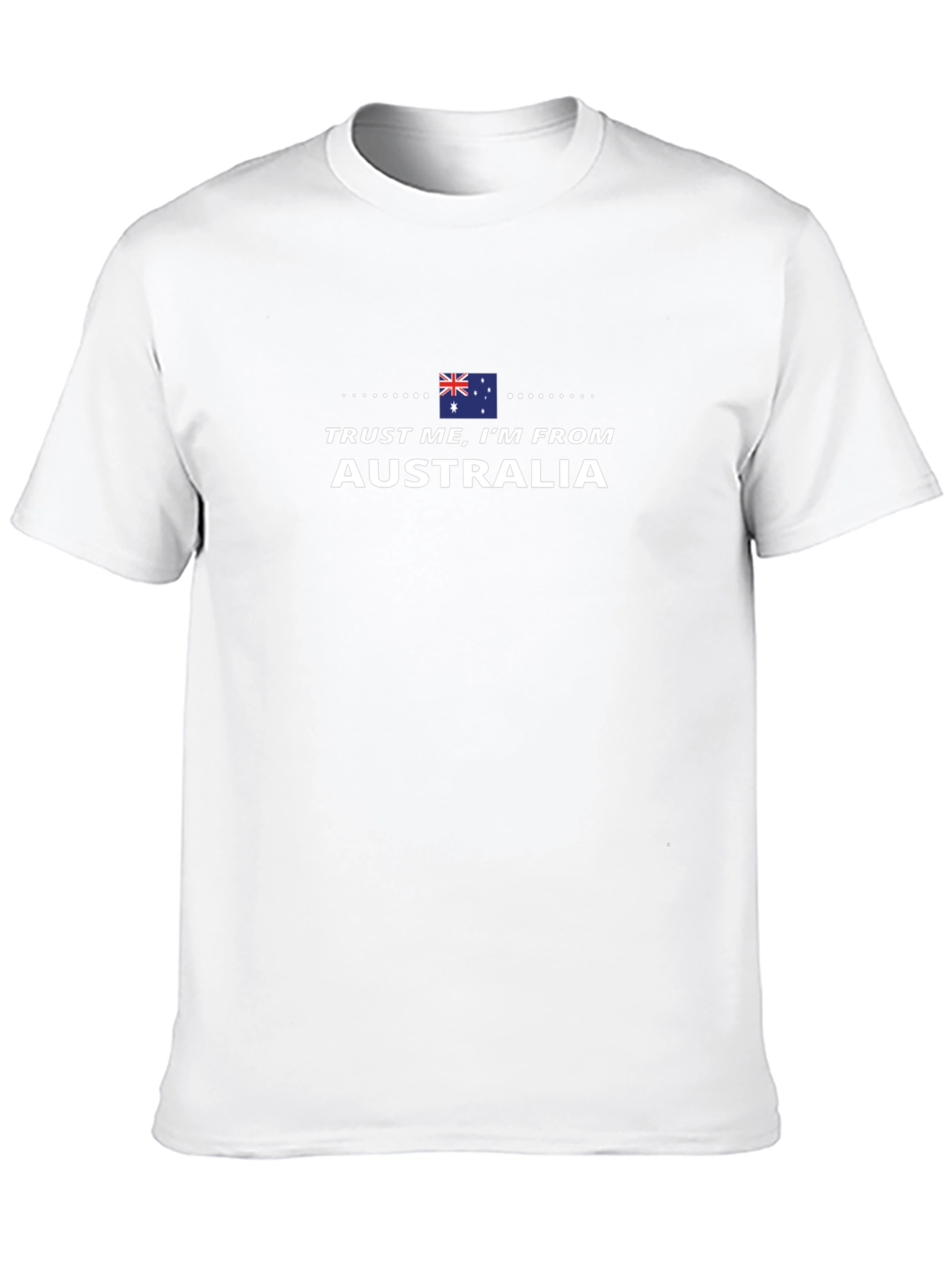 Trust Me Im From Australia T-Shirt